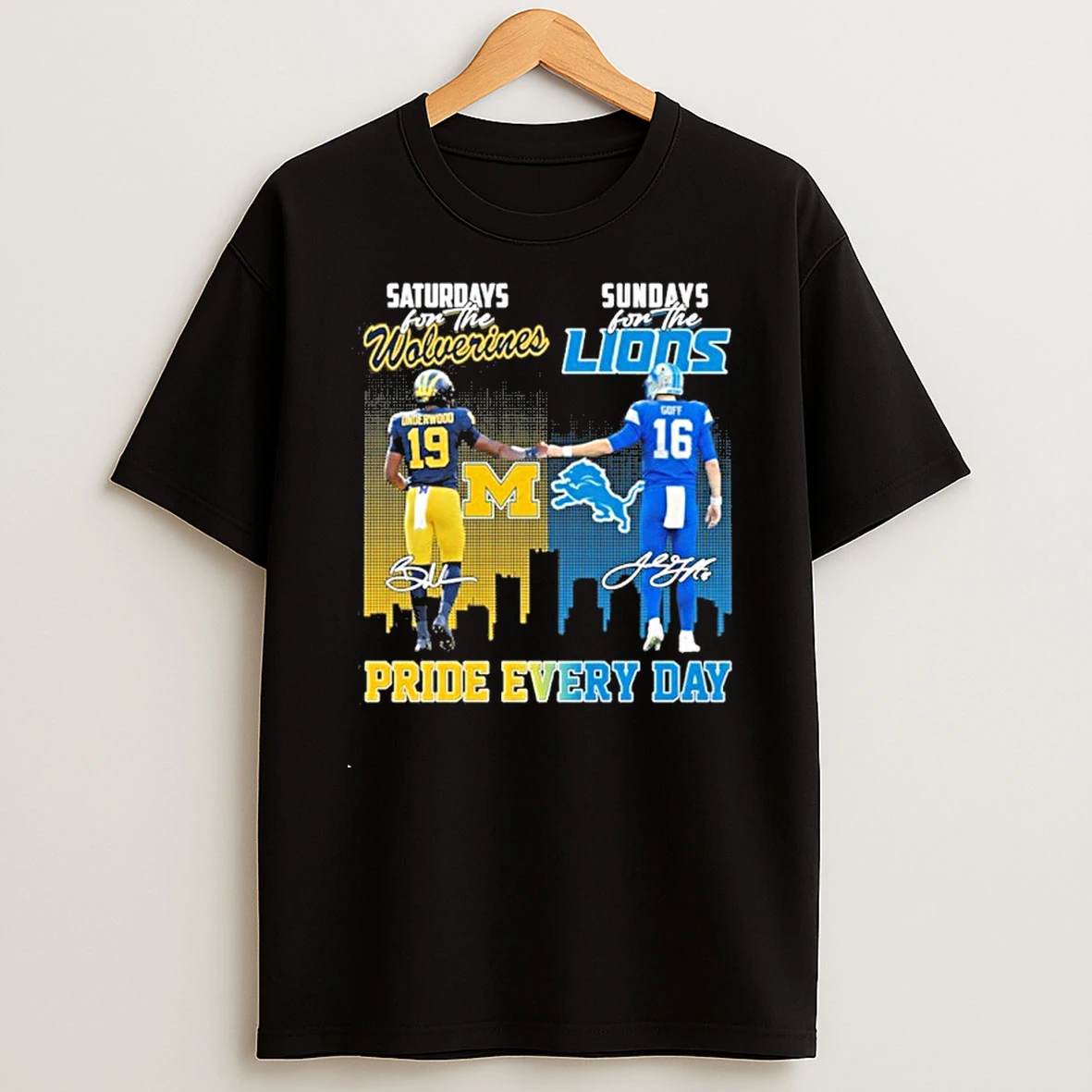 Saturdays For The Wolverines Sundays For The Lions Pride Every Day Tshirt Hoodie