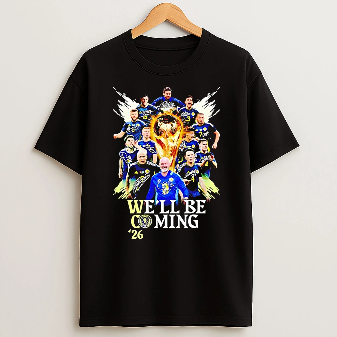 Scotland World Cup 2026 Well Be Coming 26 Tshirt Hoodie