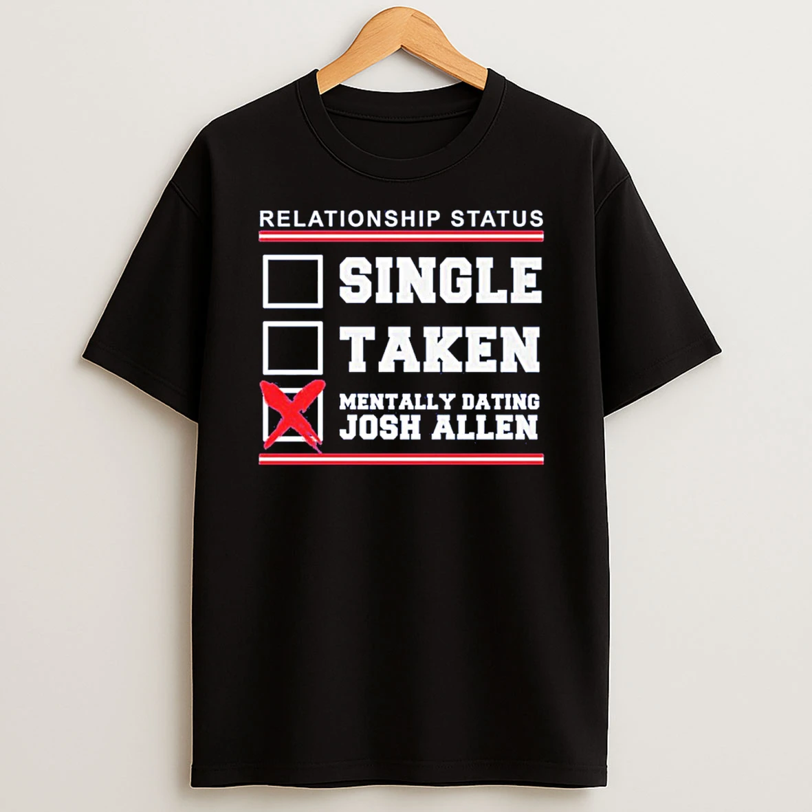 Single Taken Mentally Dating Josh Allen Tshirt Hoodie