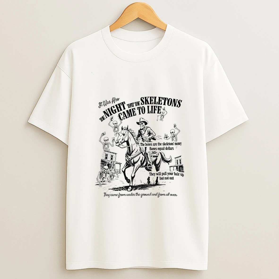 Skeleton Song Tim Robinson It Was Also The Night That The Skeletons Came To Life They Will Pull Your Hair Up But Not Out Tshirt Hoodie