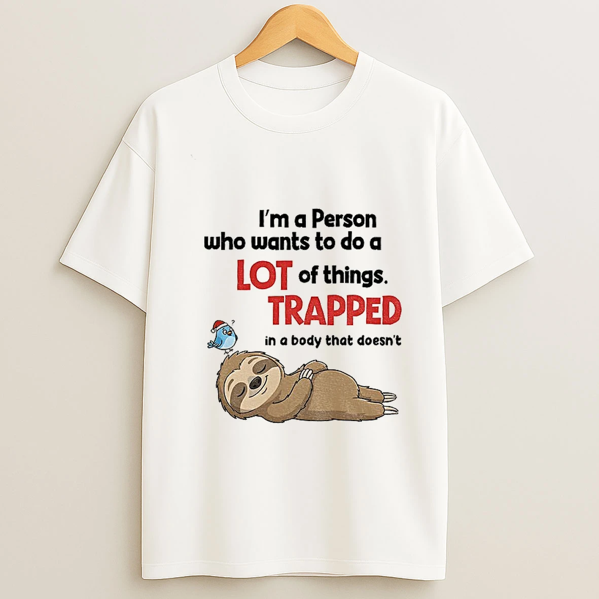 Sloth Im A Person Who Wants To Do A Lot Of Things Trapped In A Body That Doesnt Tshirt Hoodie