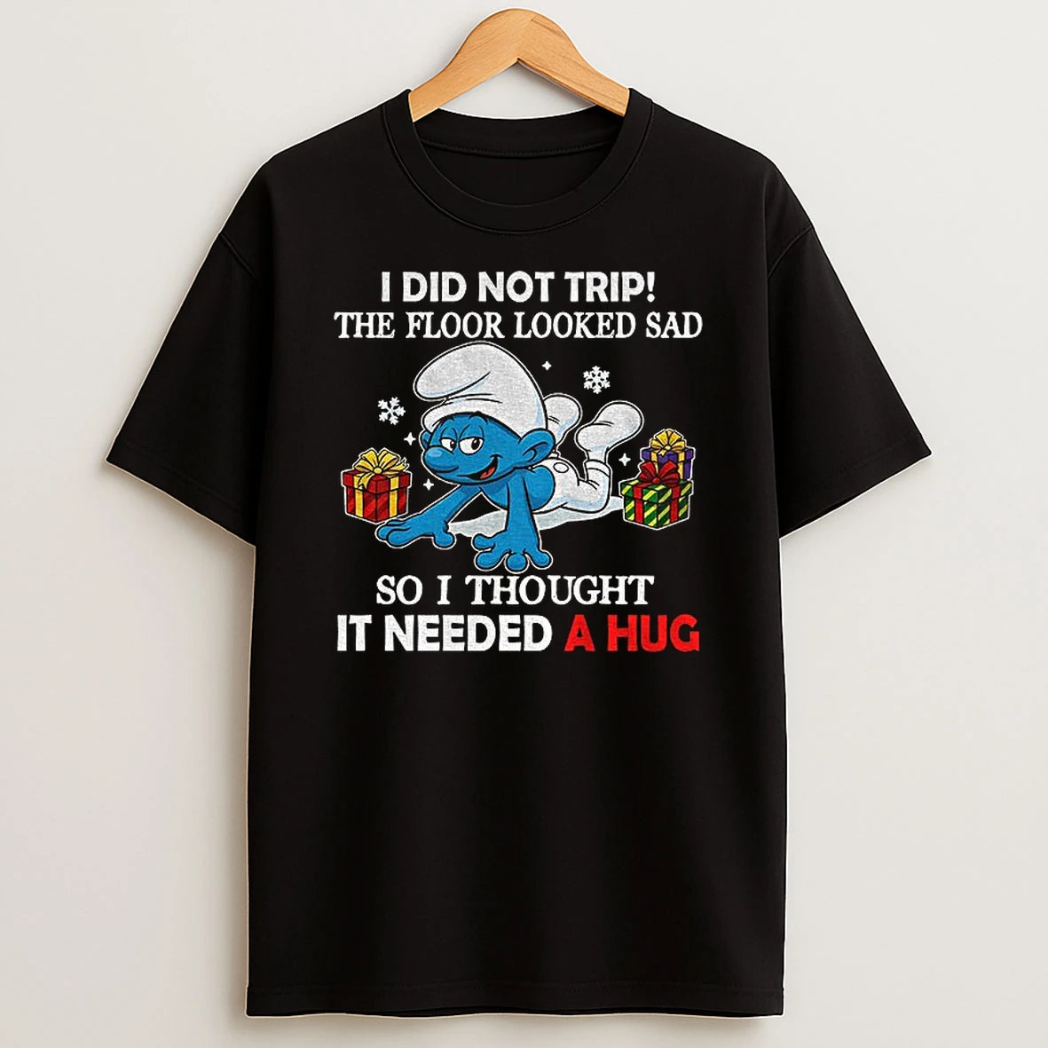 Smurf I Did Not Trip The Floor Looked Sad So I Thought It Needed A Hug Tshirt Hoodie