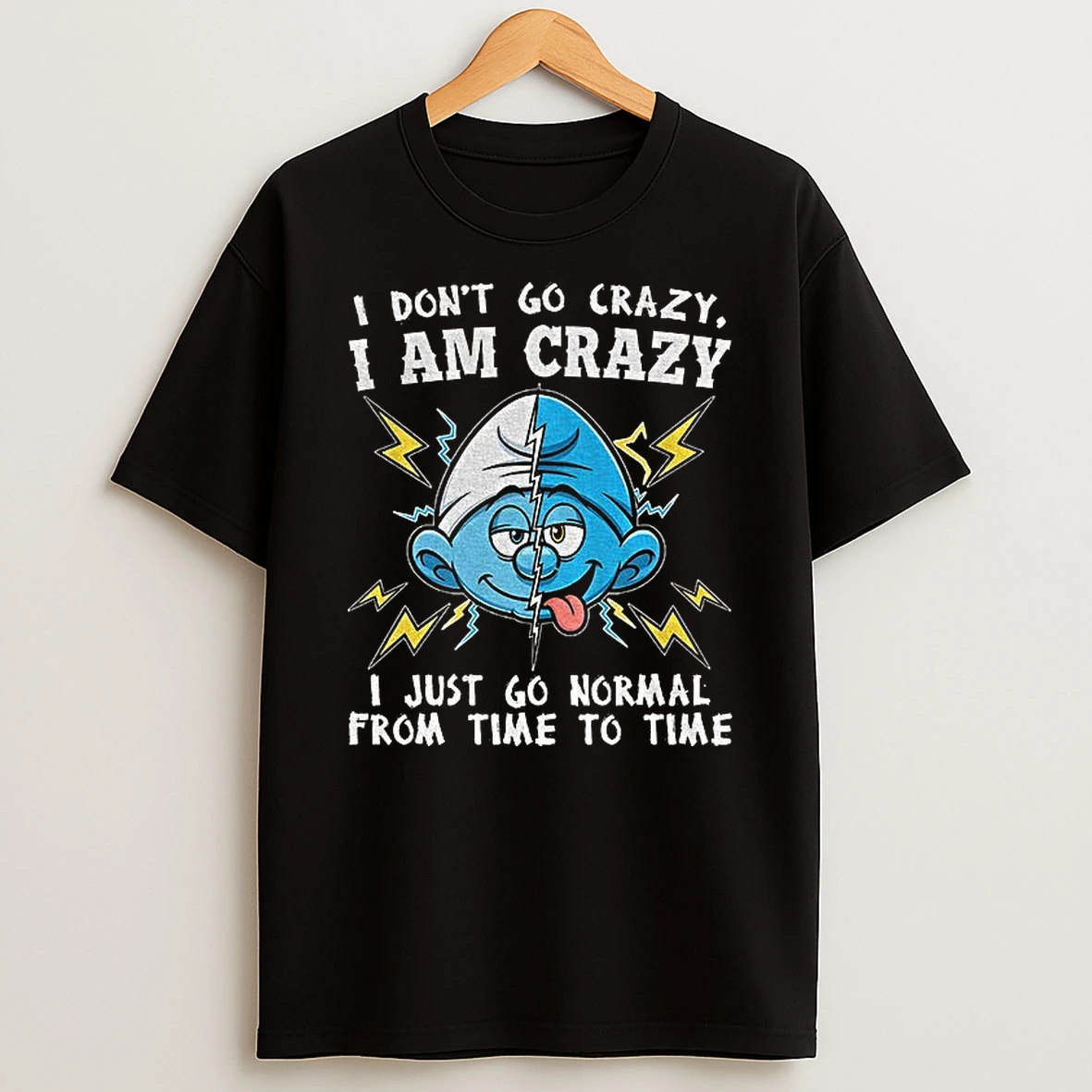 Smurf I Dont Go Crazy I Am Crazy I Just Go Normal From Time To Time Tshirt Hoodie