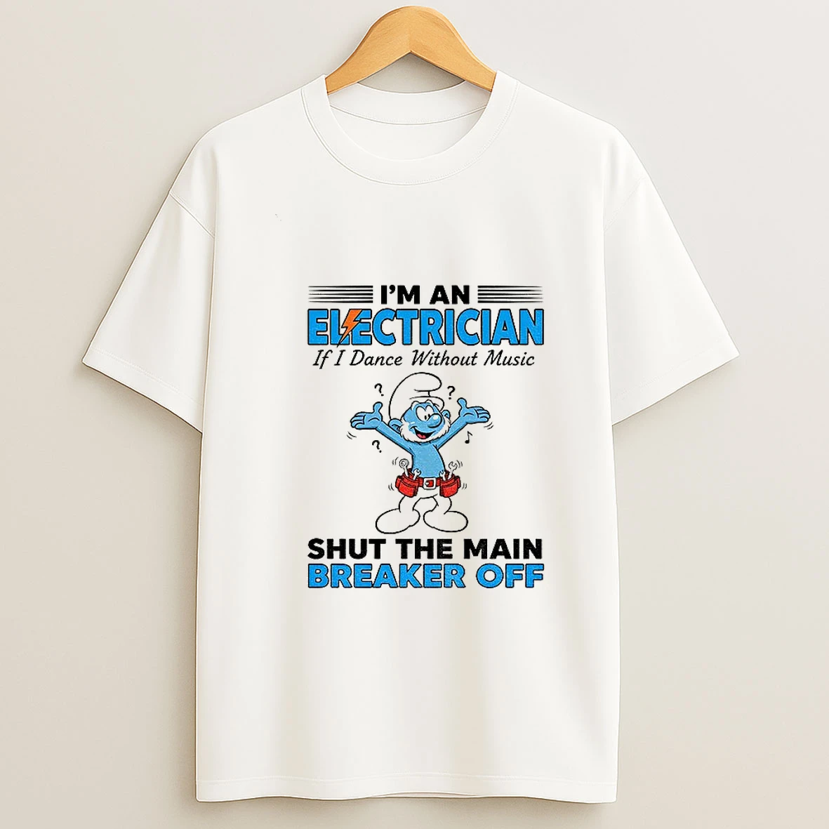 Smurf Im An Electrician If I Dance Without Music Shut The Main Breaker Off Tshirt Hoodie