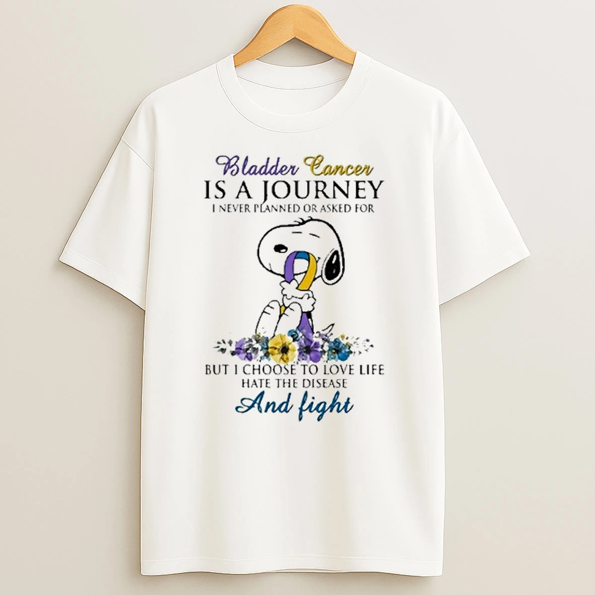 Snoopy Bladder Cancer Is A Journey I Never Planned Or Asked For But I Choose To Love Life Hate The Disease And Fight Tshirt Hoodie
