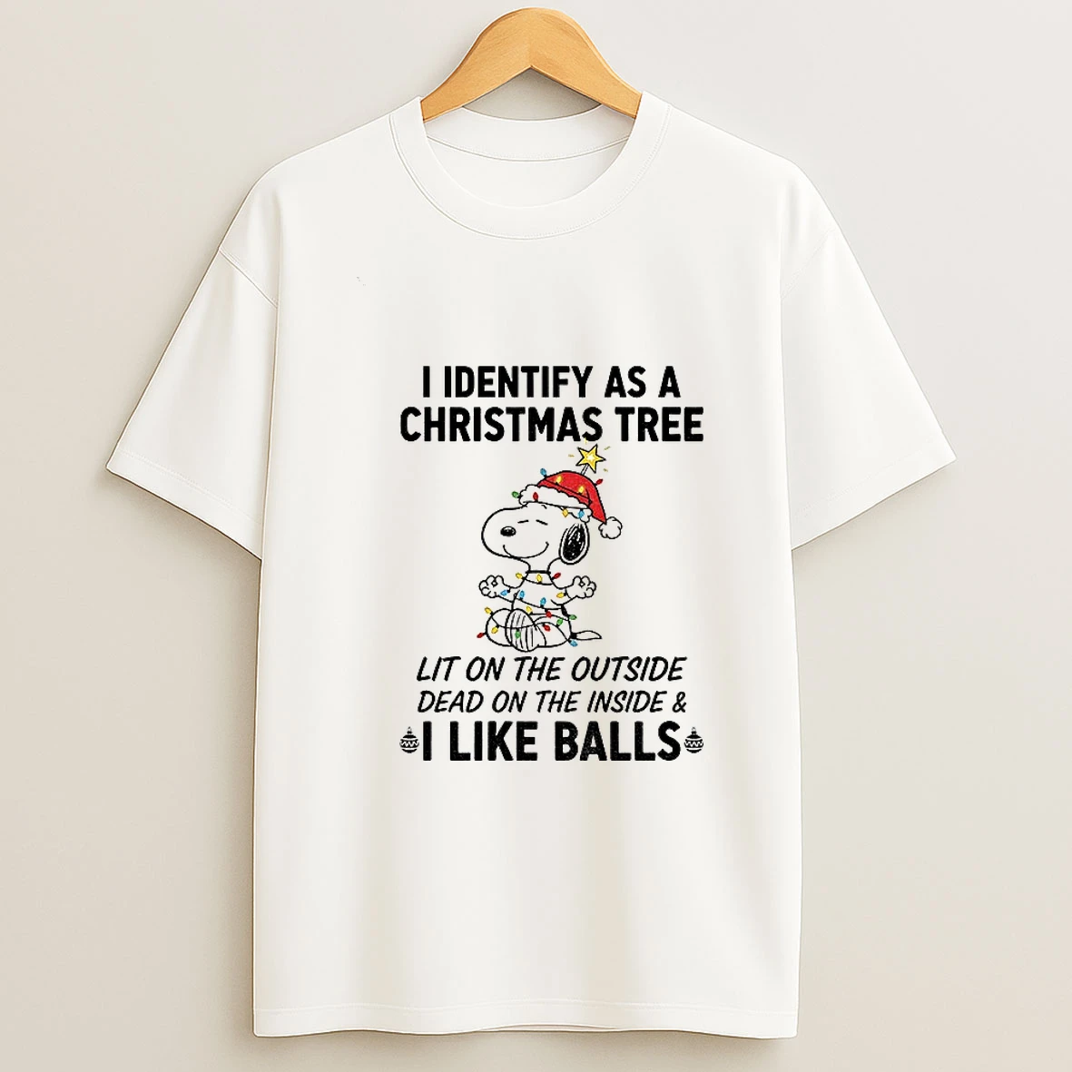 Snoopy Christmas I Identify As A Christmas Tree Lit On The Outside Dead On The Inside I Like Balls Christmas Tshirt Hoodie