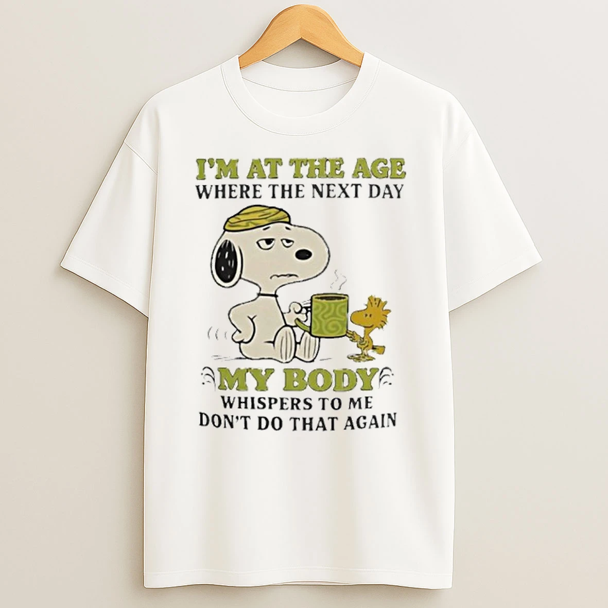 Snoopy Im At The Age Where The Next Day My Body Whispers Tshirt Hoodie