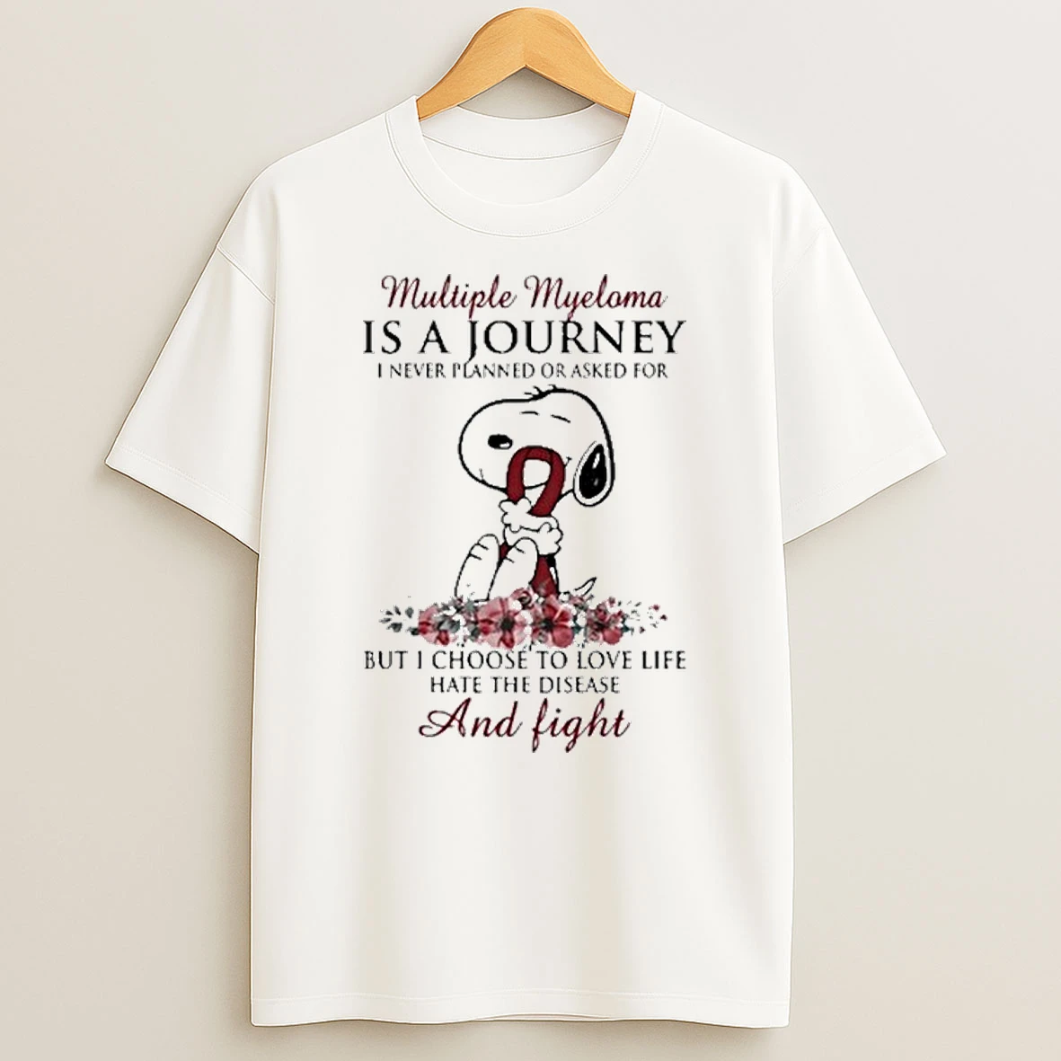 Snoopy Multiple Myeloma Is A Journey I Never Planned Or Asked For But I Choose To Love Life Hate The Disease And Fight Tshirt Hoodie