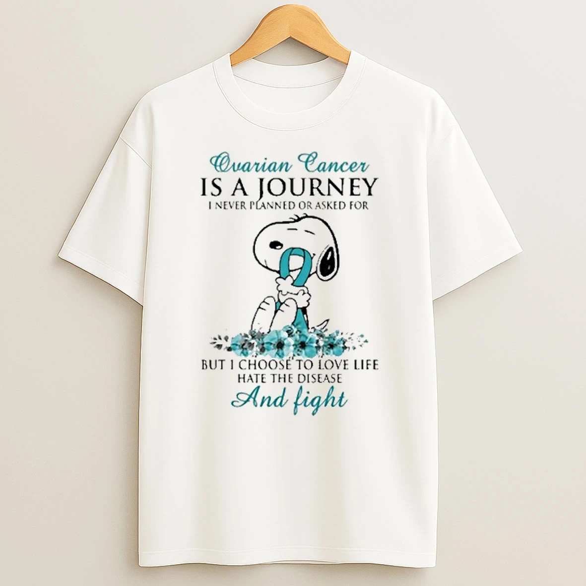Snoopy Ovarian Cancer Is A Journey I Never Planned Or Asked For But I Choose To Love Life Hate The Disease And Fight Tshirt Hoodie