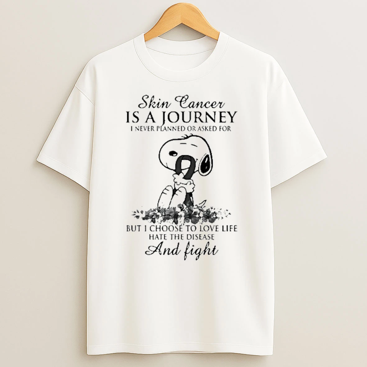 Snoopy Skin Cancer Is A Journey I Never Planned Or Asked For But I Choose To Love Life Hate The Disease And Fight Tshirt Hoodie