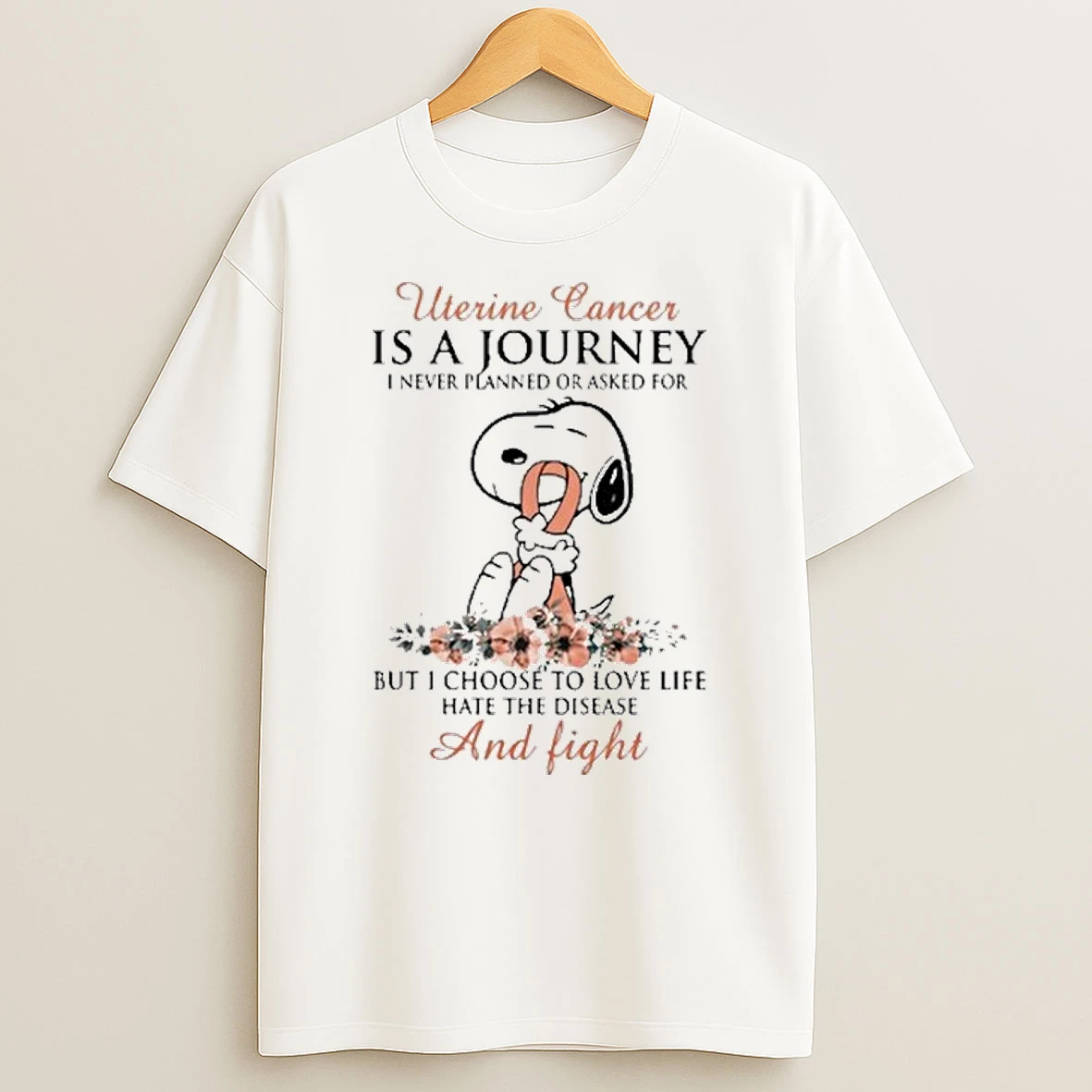 Snoopy Uterine Cancer Is A Journey I Never Planned Or Asked For But I Choose To Love Life Hate The Disease And Fight Tshirt Hoodie