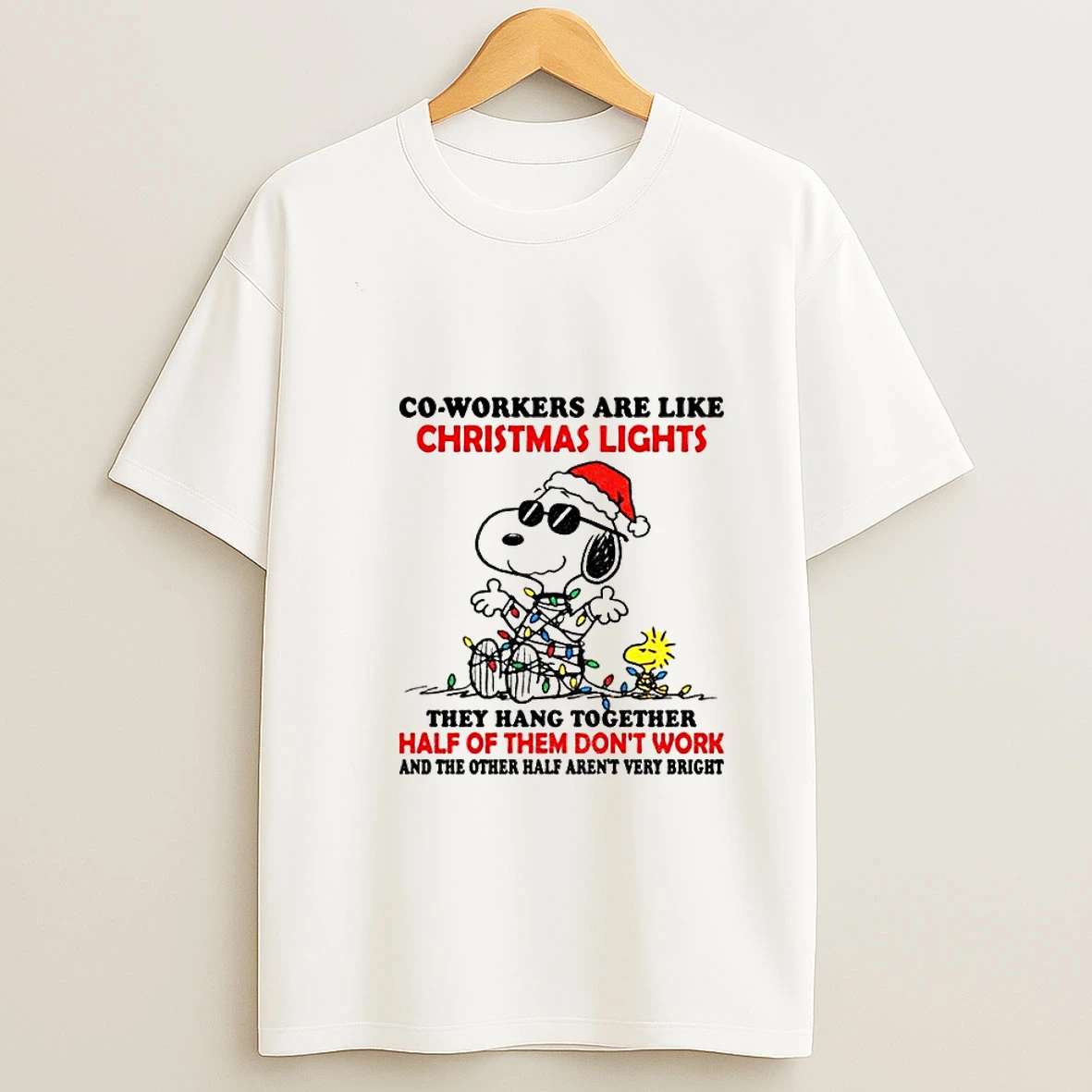 Snoopy Woodstock Co Workers Are Like Christmas Lights They Hang Together Half Of Them Dont Work Tshirt Hoodie