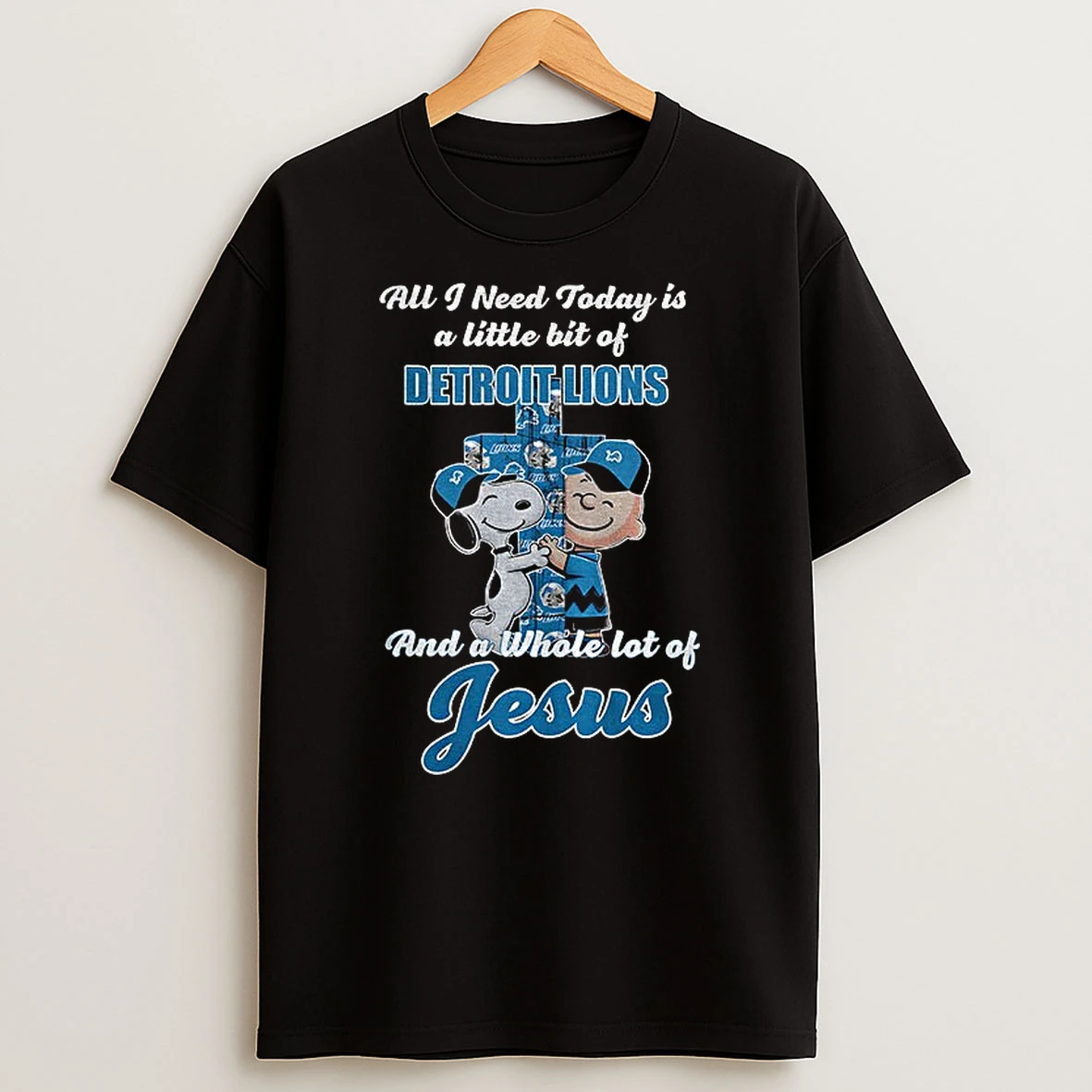Snoopy And Charlie Brown All I Need Today Is A Little Bit Of Detroit Lions And A Whole Lot Of Jesus Tshirt Hoodie