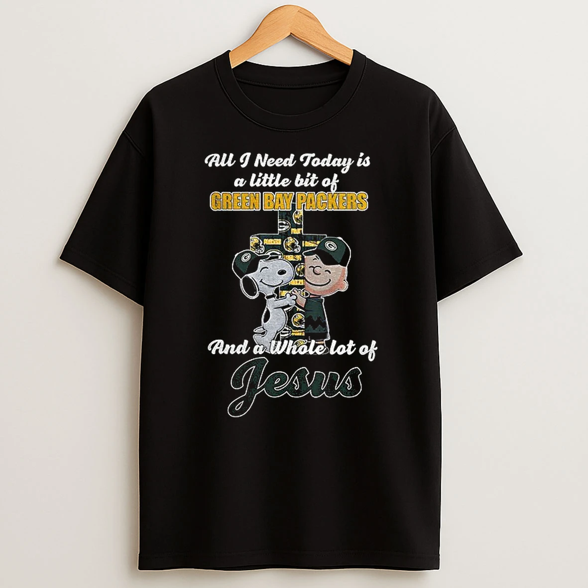 Snoopy And Charlie Brown All I Need Today Is A Little Bit Of Green Bay Packers And A Whole Lot Of Jesus Tshirt Hoodie