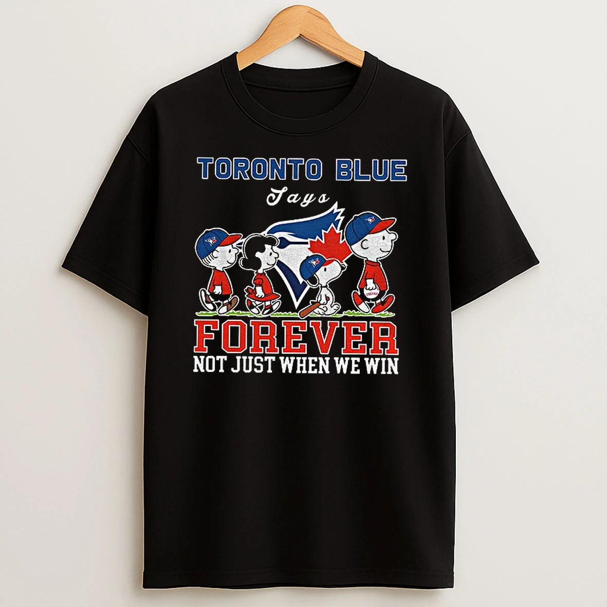 Snoopy And Peanuts Friends Toronto Blue Jays Mlb Forever Not Just When We Win Tshirt Hoodie