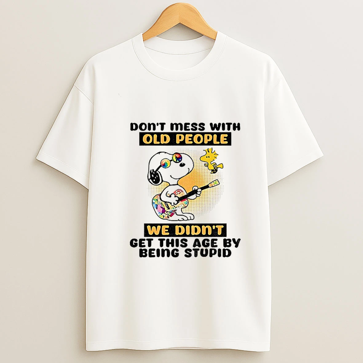 Snoopy And Woodstock Dont Mess With Old People We Didnt Get This Age By Being Stupid Tshirt Hoodie