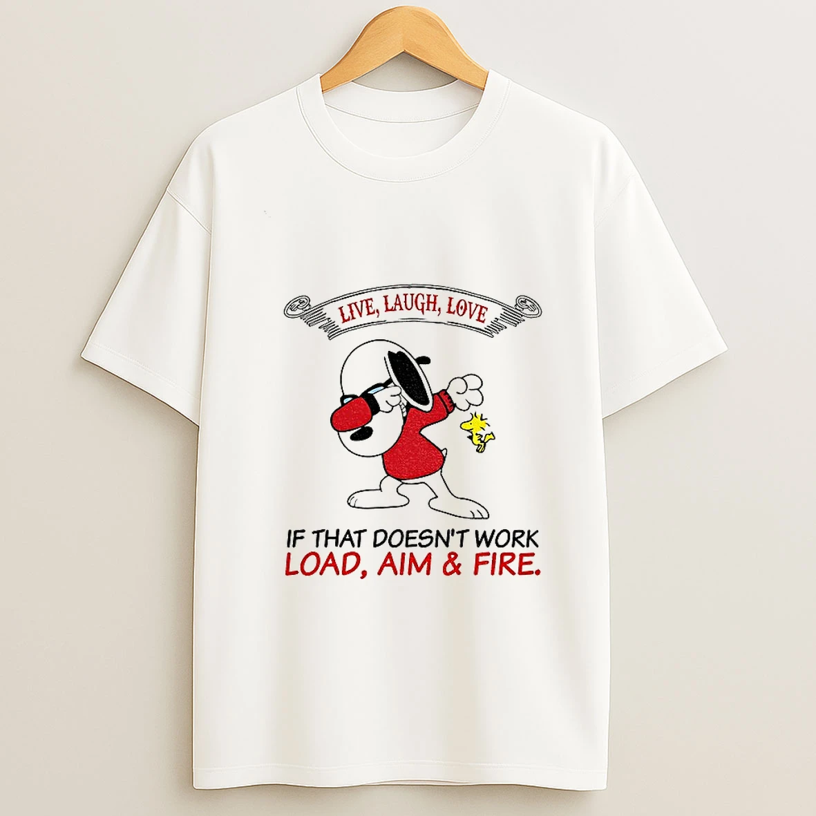 Snoopy And Woodstock Live Laugh Love If That Doesnt Work Load Aim And Fire Tshirt Hoodie