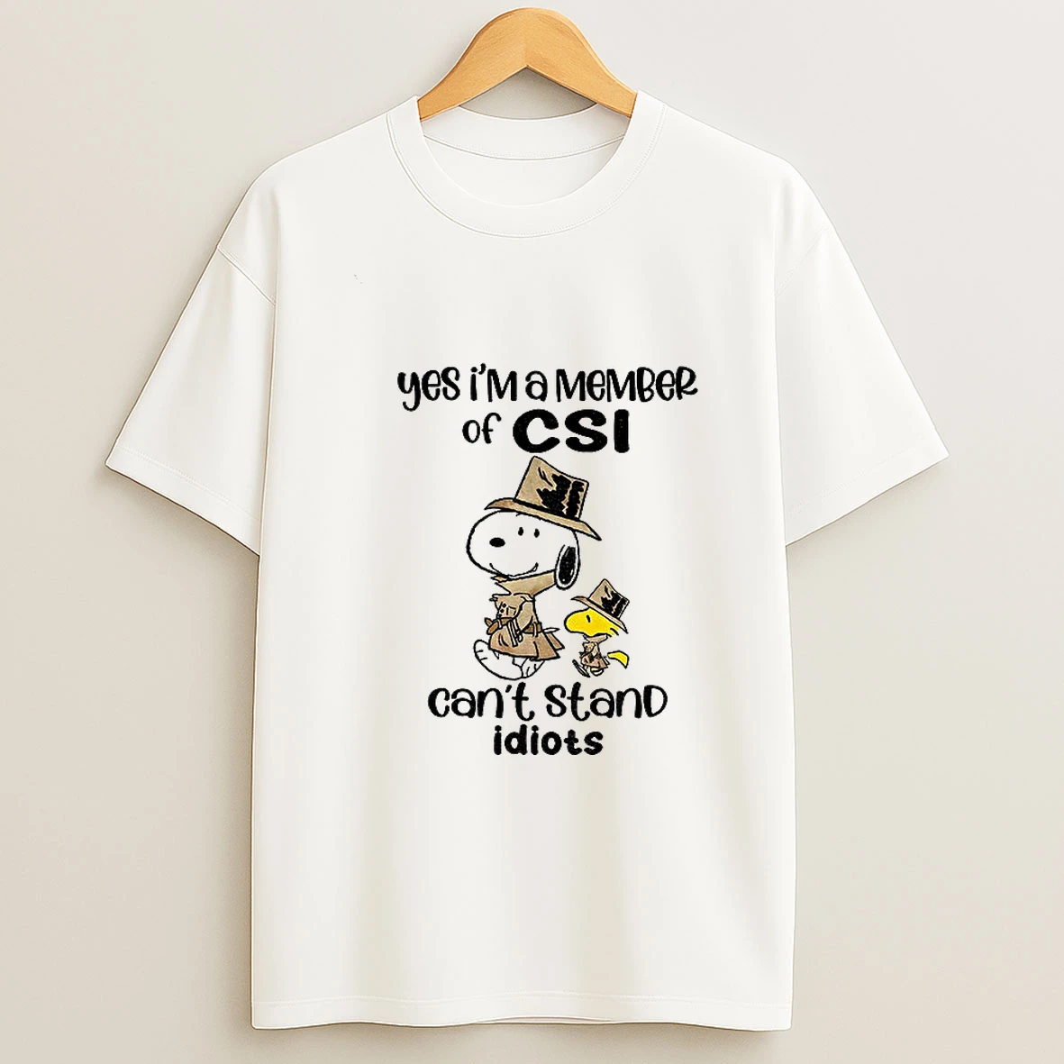 Snoopy And Woodstock Yes Im A Member Of Csi Cant Stand Idiots Tshirt Hoodie