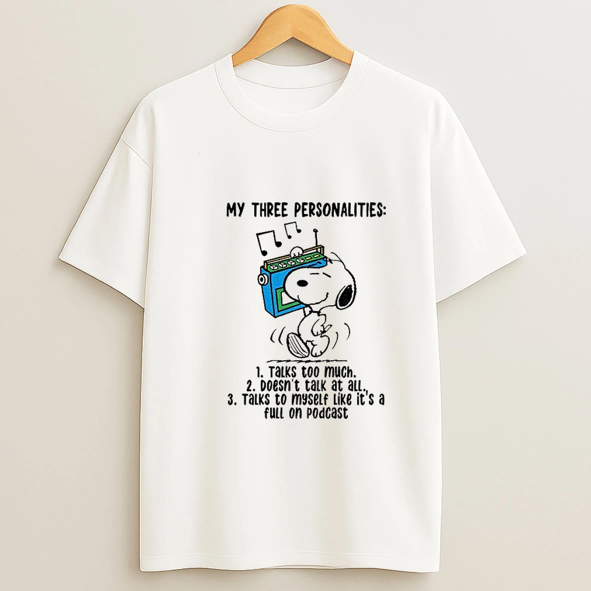 Snoopy My Three Personalities Talk Too Much Doesnt Talk At All Talks To Myself Like Its A Full On Podcast Tshirt Hoodie