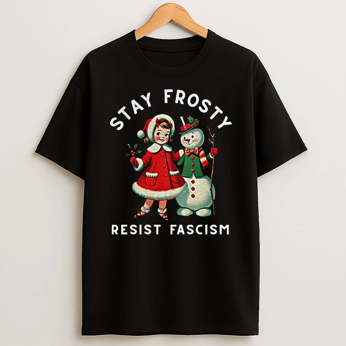 Snowman Stay Frosty Resist Fascism Merry Christmas Tshirt Hoodie