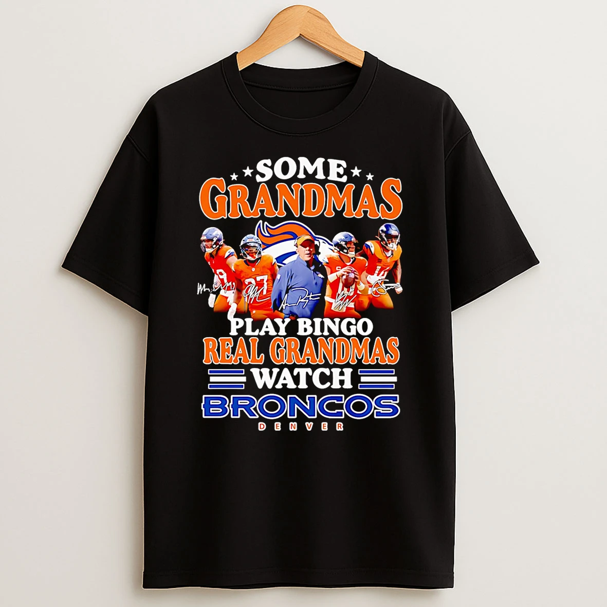 Some Grandmas Play Bingo Real Grandmas Watch Denver Broncos Tshirt Hoodie