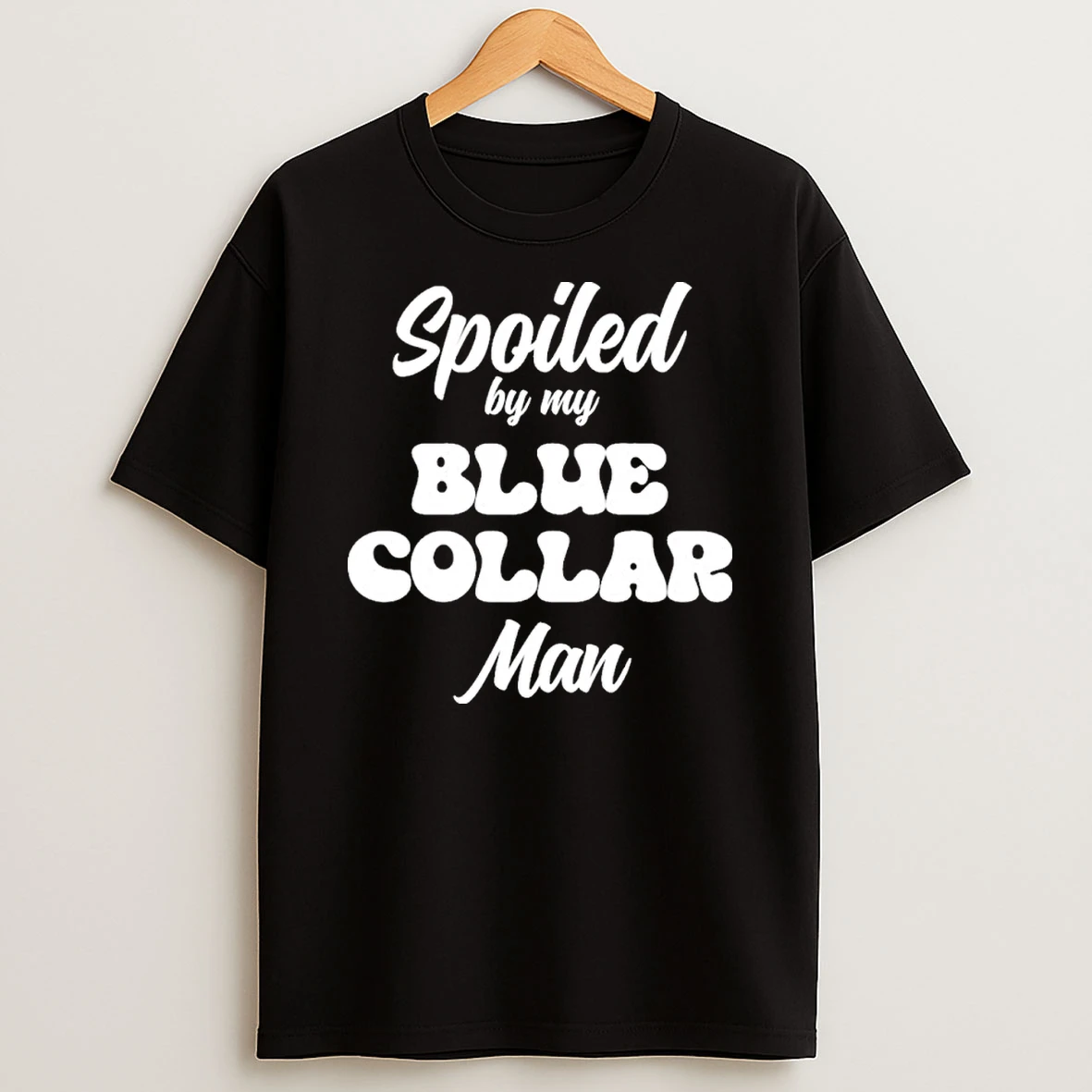 Spoiled By My Blue Collar Man Tshirt Hoodie