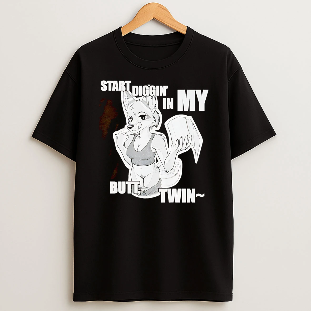Start Diggin In My Butt Twin Tshirt Hoodie