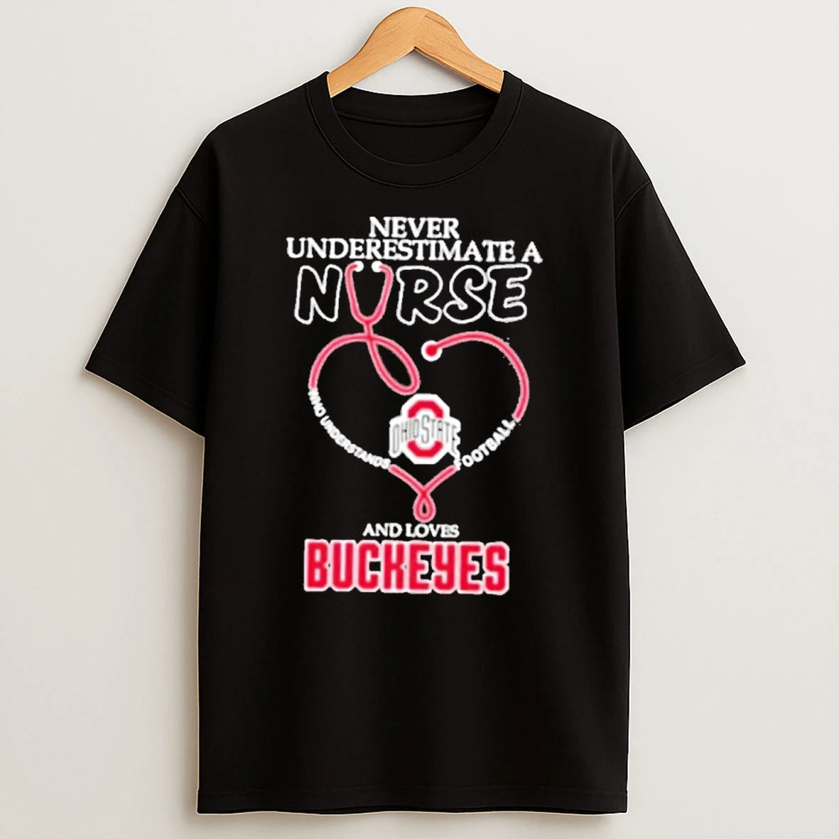 Stethoscope Heart Never Underestimate A Nurse Who Understand Football And Loves Ohio State Buckeyes Premium Tshirt Hoodie