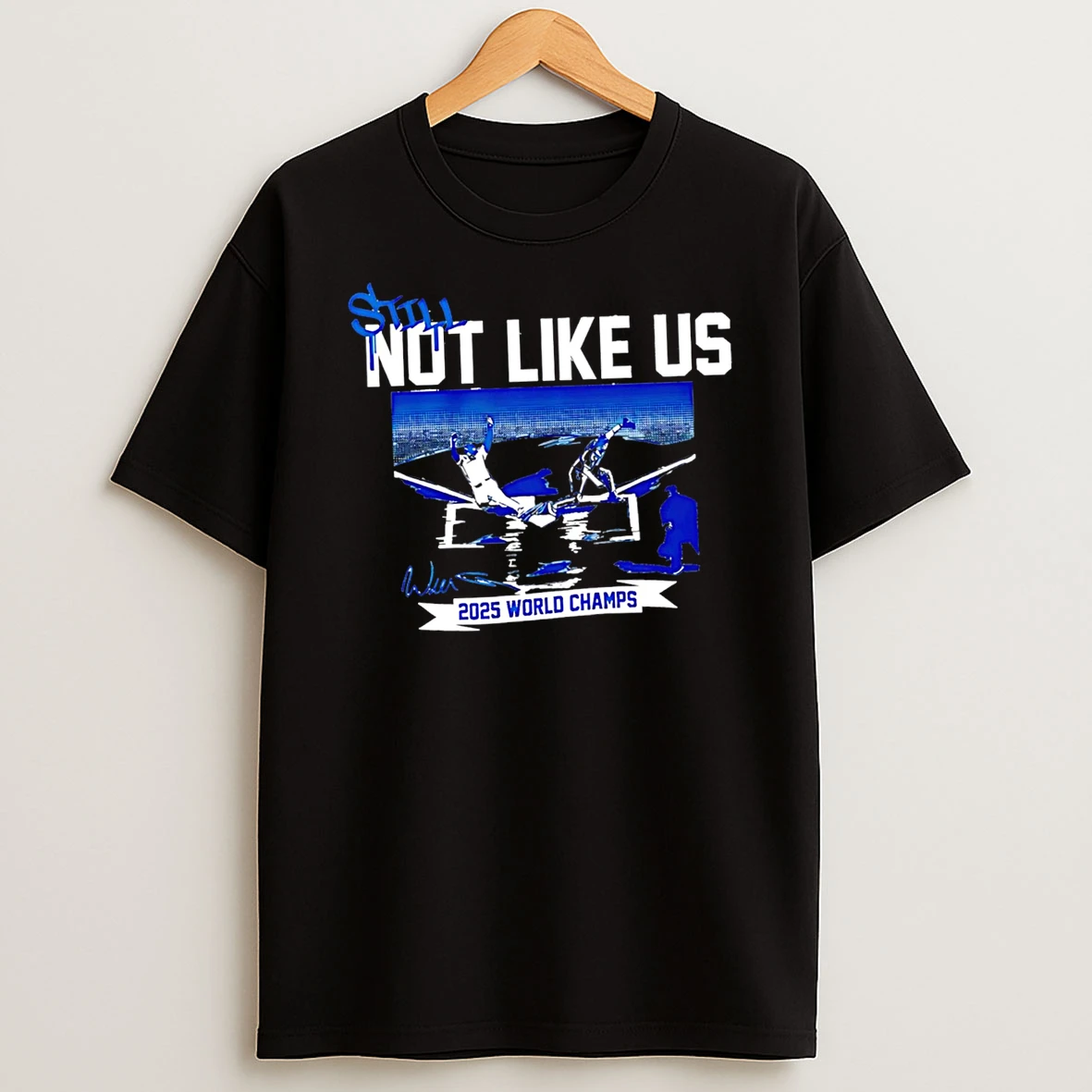 Still Not Like Us Los Angeles Baseball 2025 World Champs Tshirt Hoodie