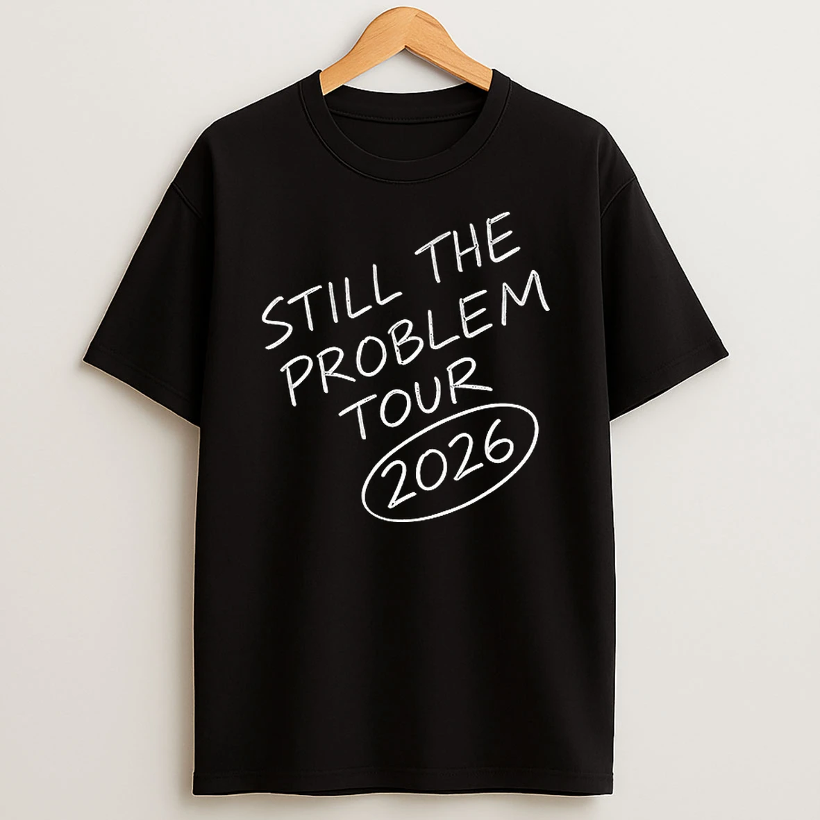 Still The Problem Tour 2026 Tshirt Hoodie