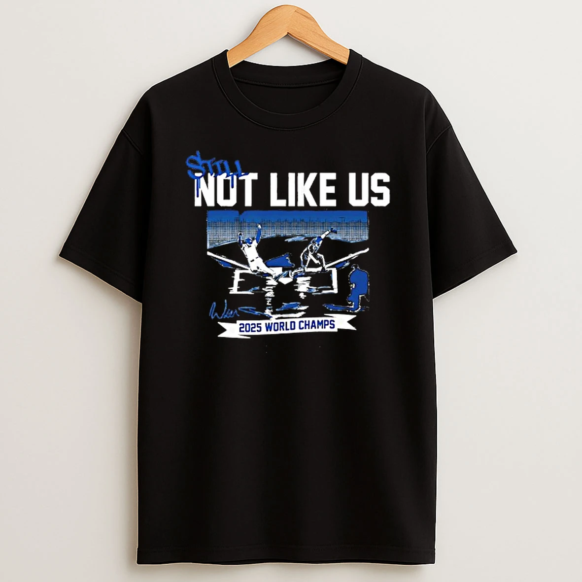 Still Not Like Us 2025 World Series Los Angeles Dodgers Signature Tshirt Hoodie