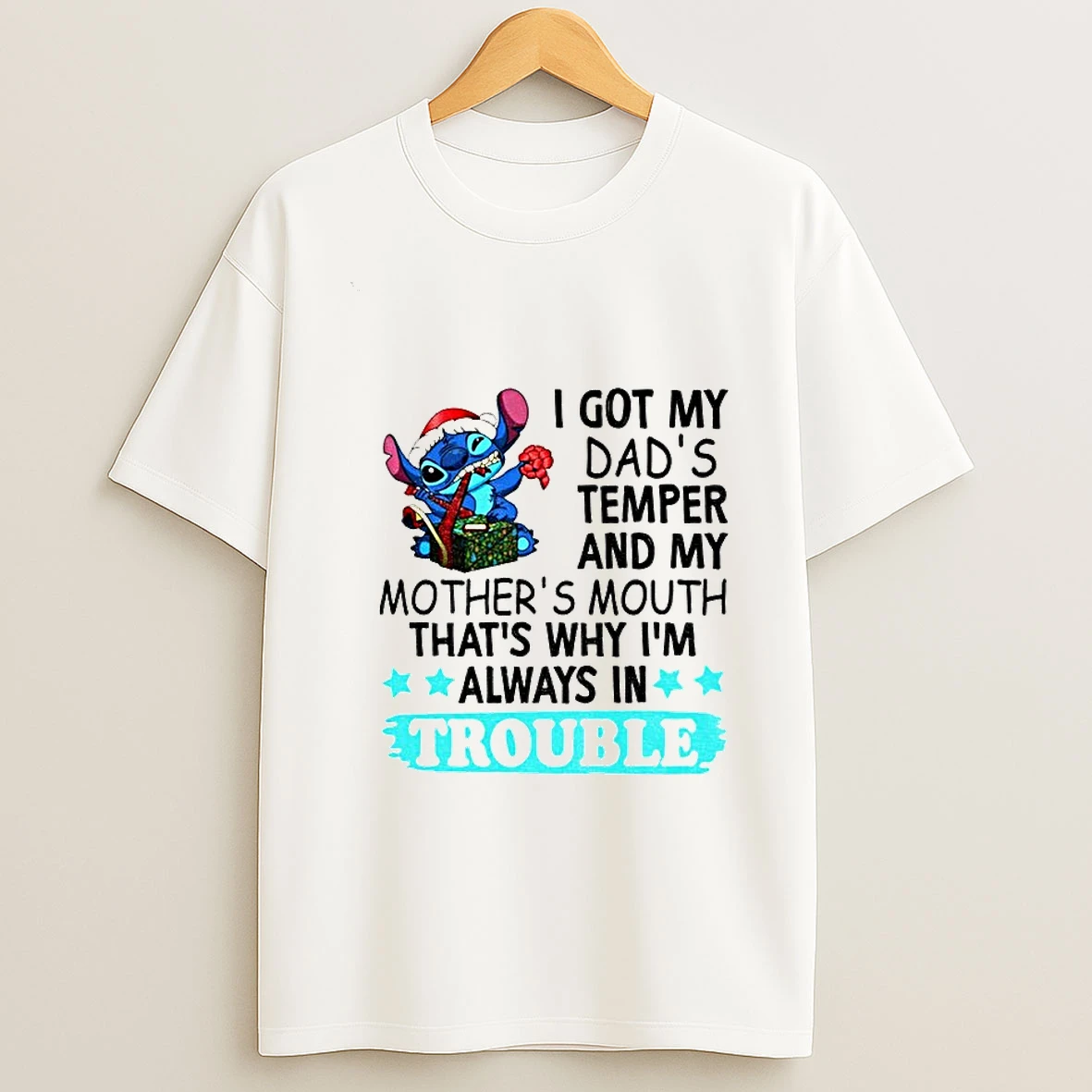 Stitch I Got My Dads Temper And My Mothers Mouth Thats Why Im Always In Trouble Christmas Tshirt Hoodie
