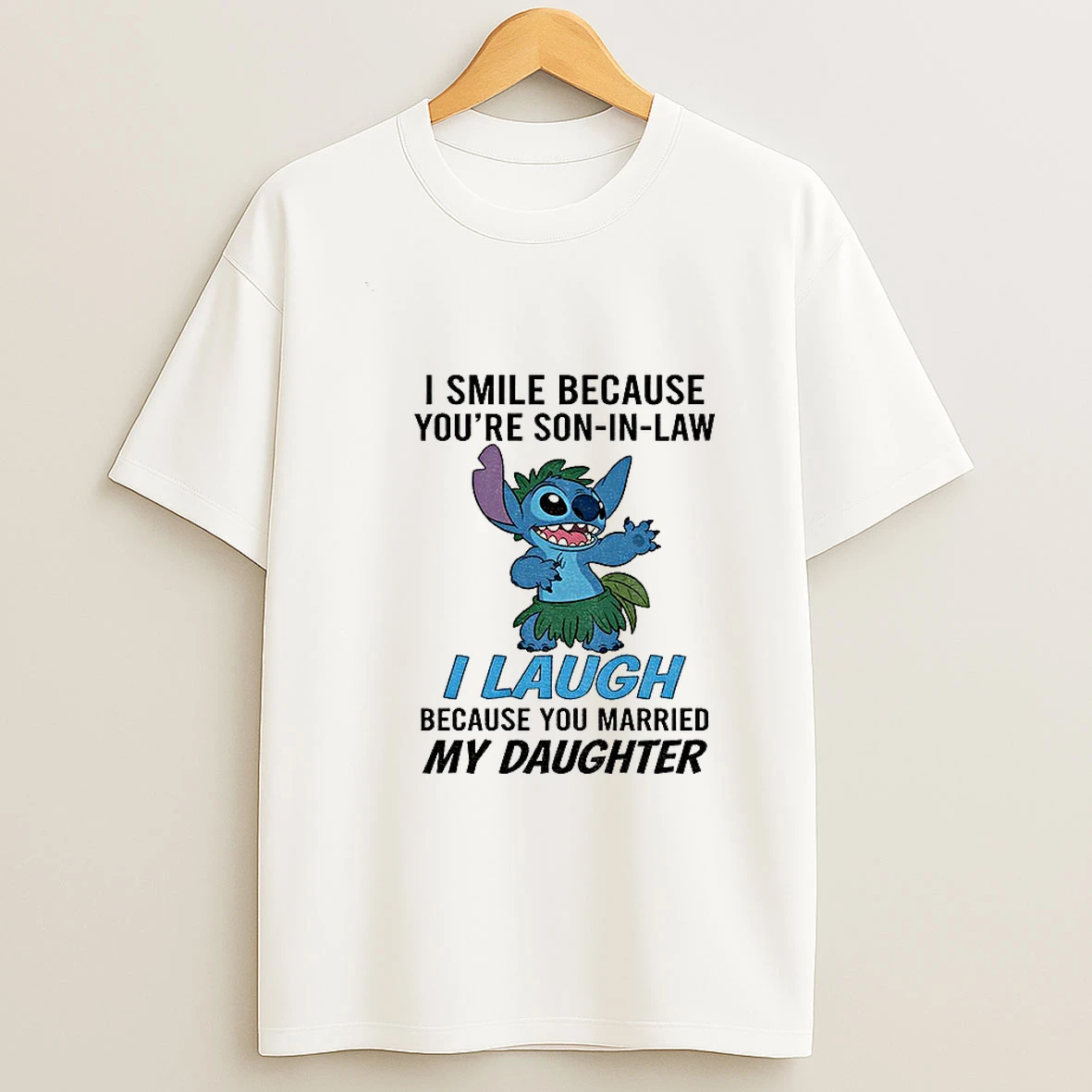 Stitch I Smile Because Youre Son In Law I Laugh Because You Married My Daughter Tshirt Hoodie