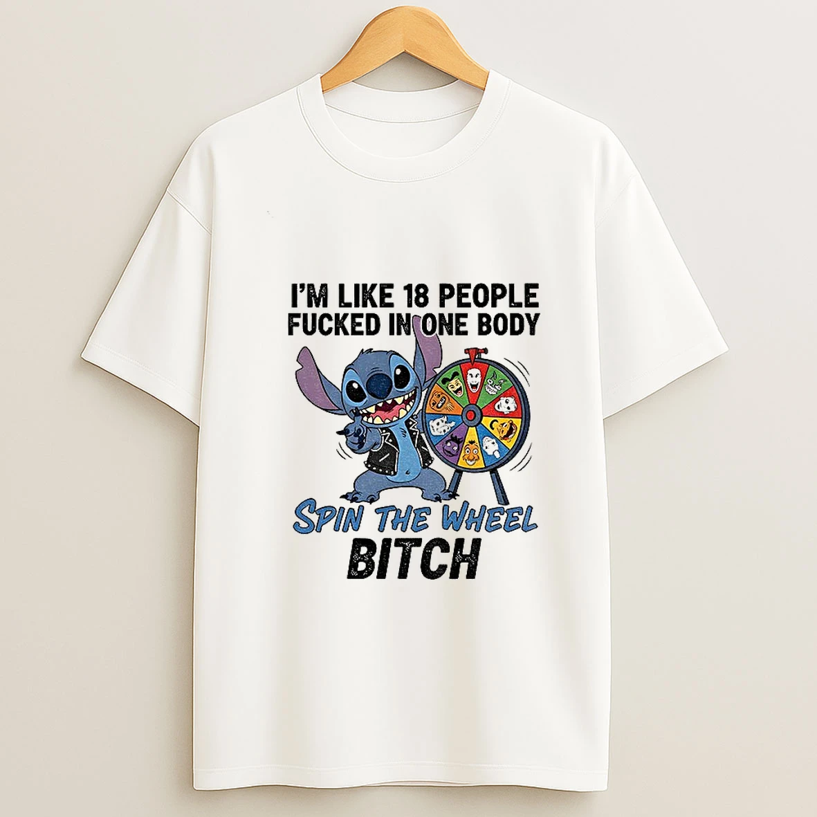 Stitch Im Like 18 People Fucked In One Body Spin The Wheel Bitch Tshirt Hoodie