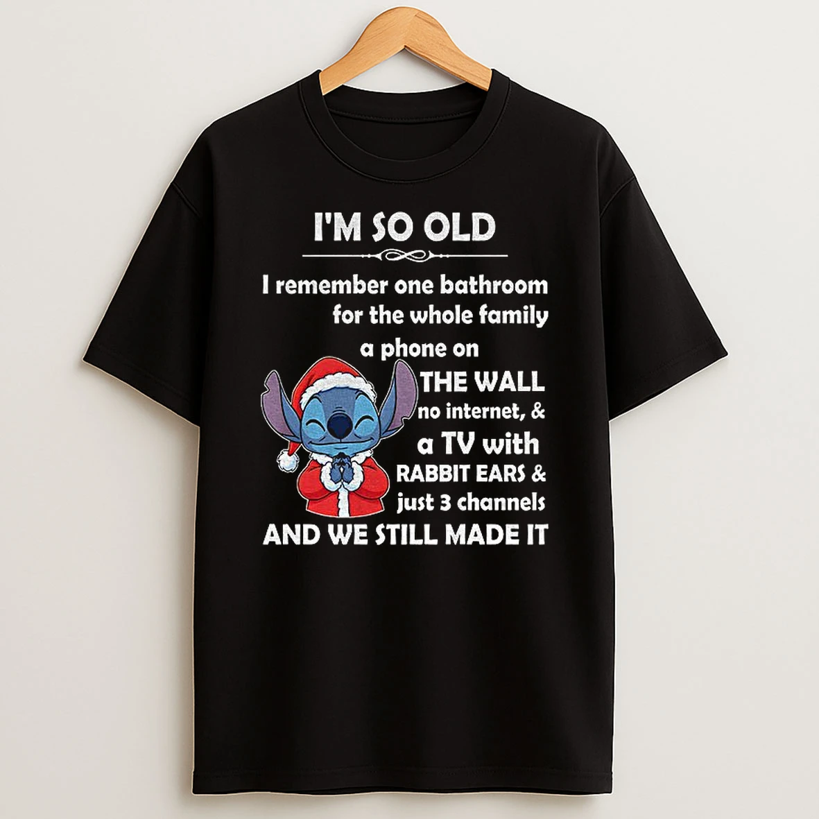 Stitch Im So Old I Remember One Bathroom For The Whole Family A Phone On The Wall No Internet Christmas Tshirt Hoodie