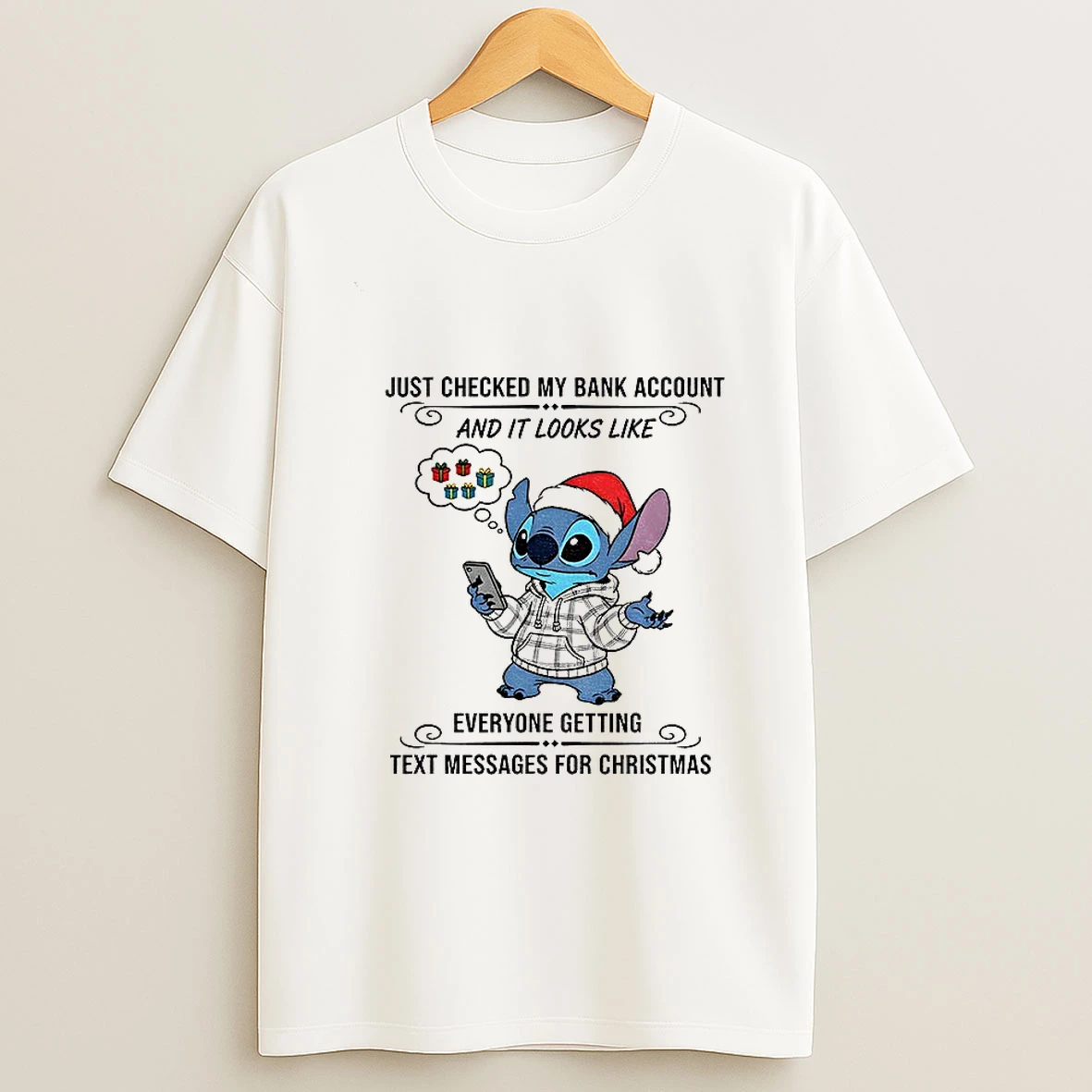 Stitch Santa Hat Just Checked My Bank Account And It Looks Like Everyone Getting Text Messages For Christmas Tshirt Hoodie