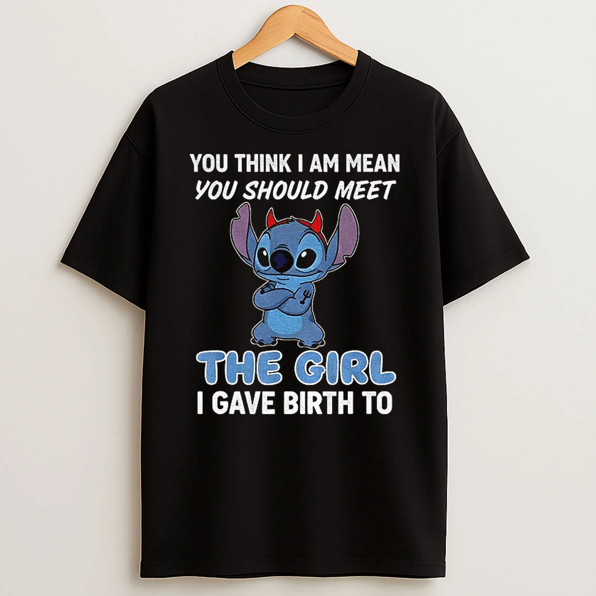 Stitch Devil You Think I Am Mean You Should Meet The Girl I Gave Birth To Tshirt Hoodie