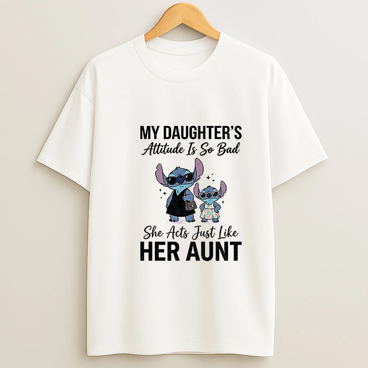 Stitch My Daughters Attitude Is So Bad She Acts Just Like Her Aunt Tshirt Hoodie