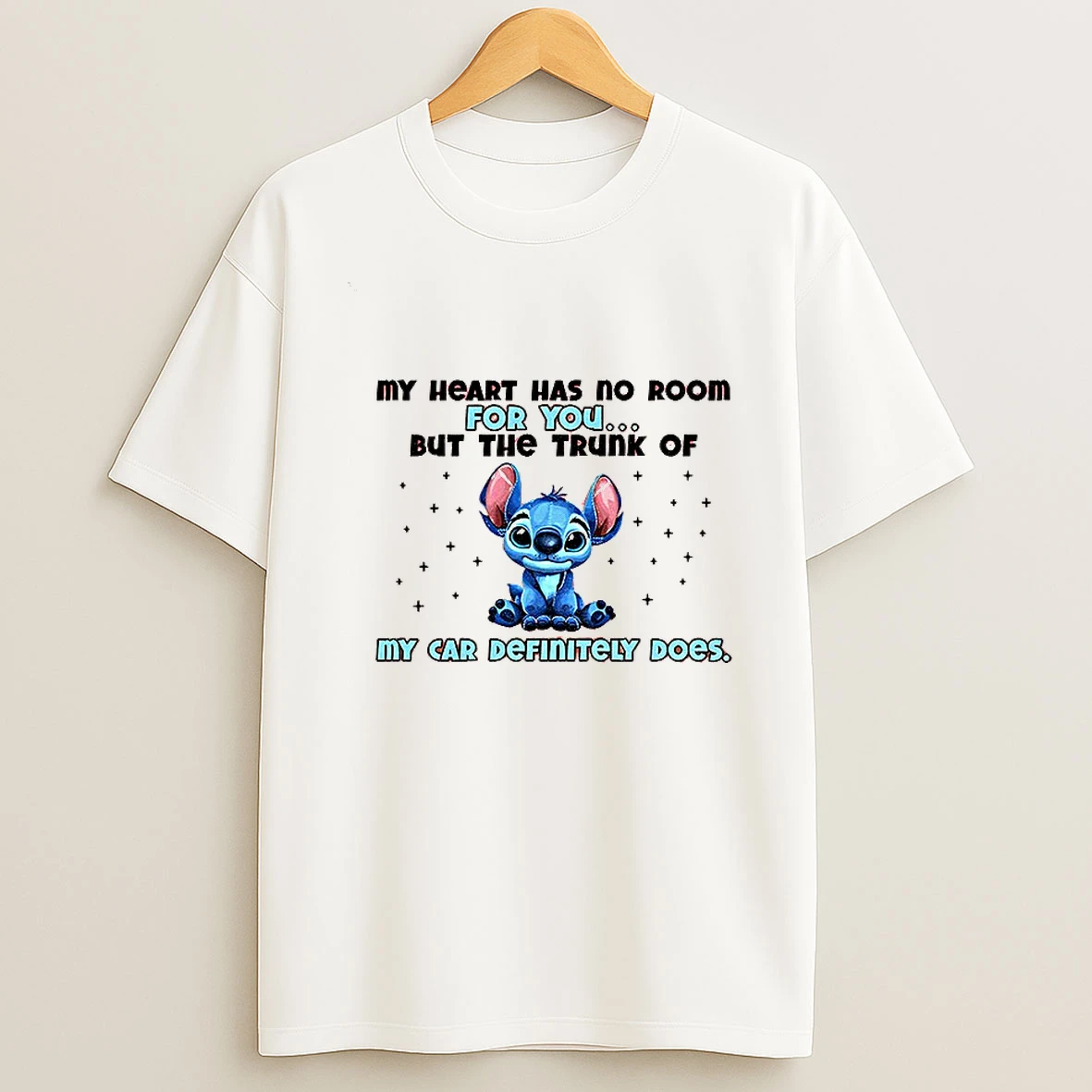 Stitch My Heart Has No Room For You But The Trunk Of My Car Definitely Does Tshirt Hoodie