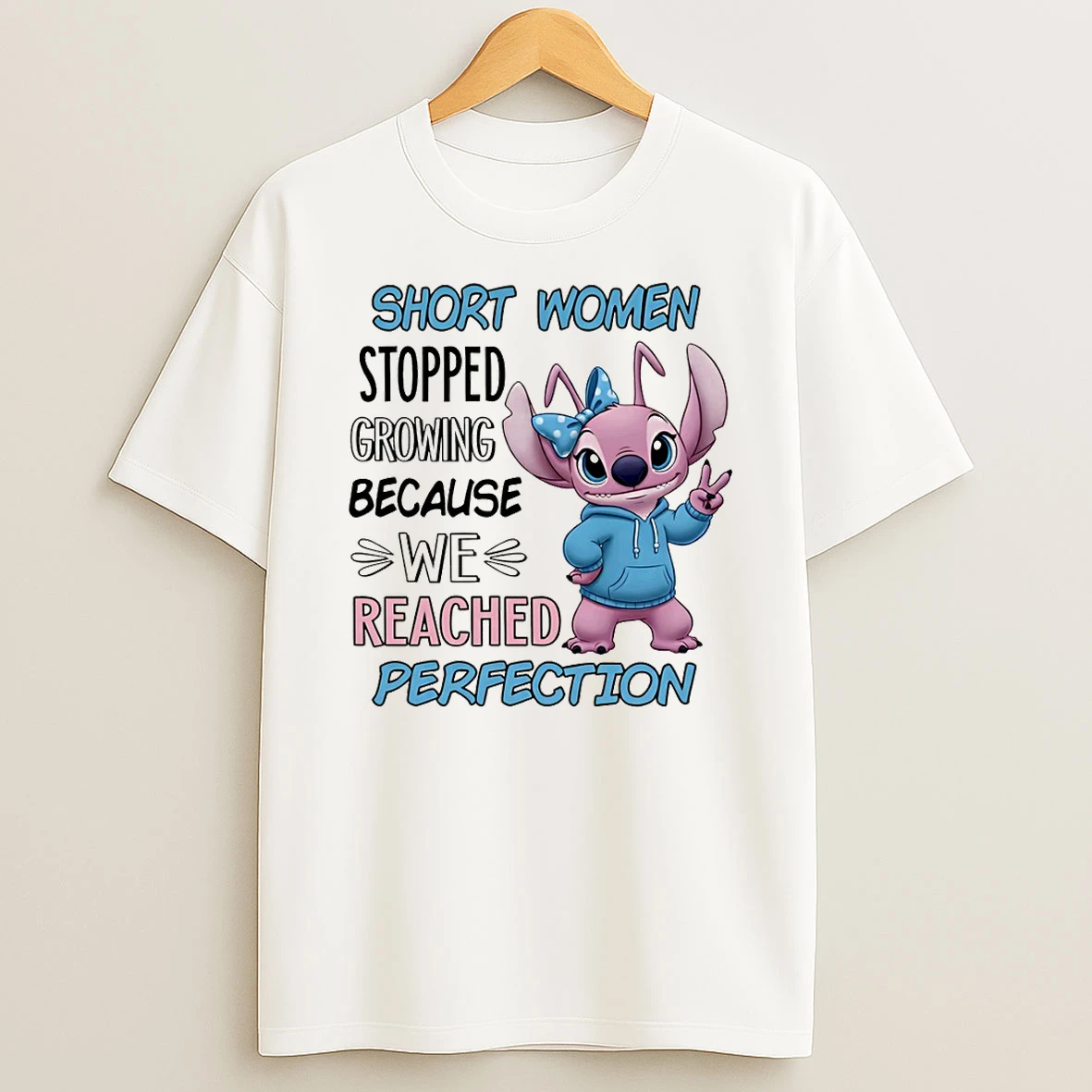 Stitch Short Women Stopped Growing Because We Reached Perfection Tshirt Hoodie
