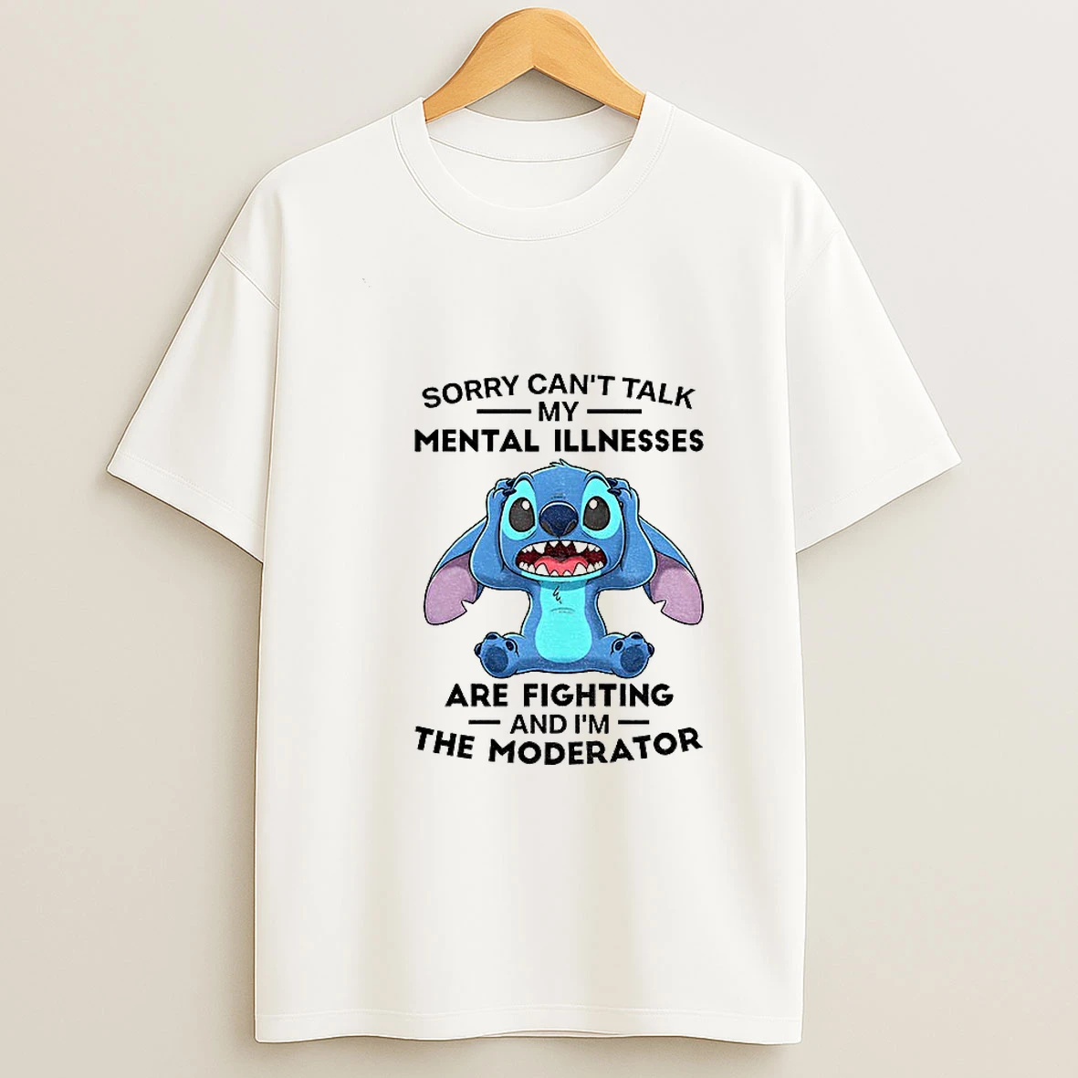 Stitch Sorry Cant Talk My Mental Illnesses Are Fighting And Im The Moderator Tshirt Hoodie