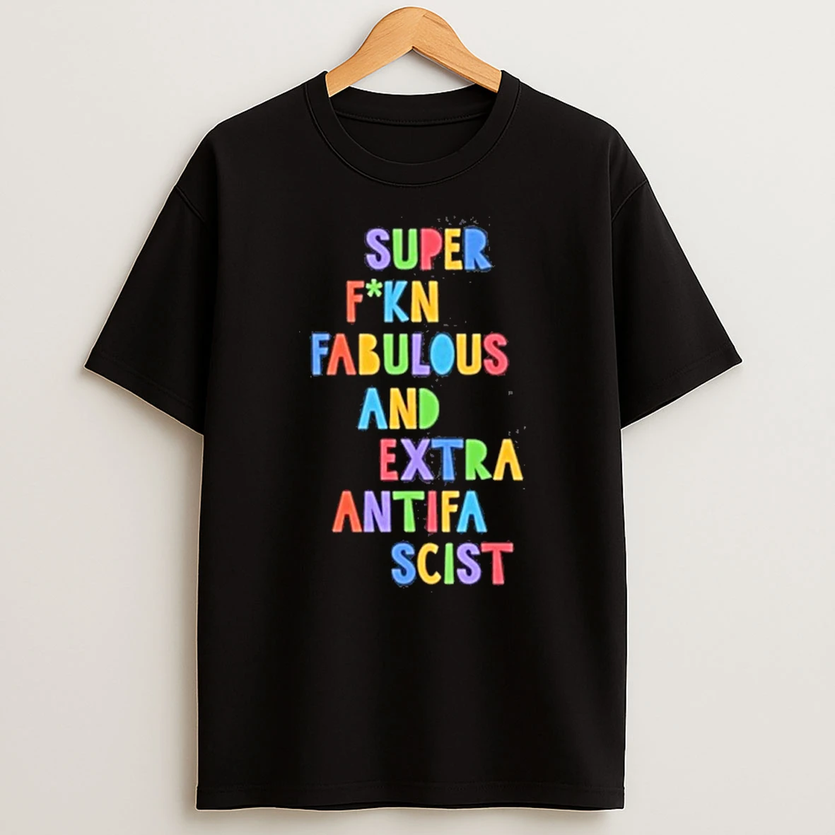 Super Fucking Fabulous And Extra Anti Fascist Tshirt Hoodie