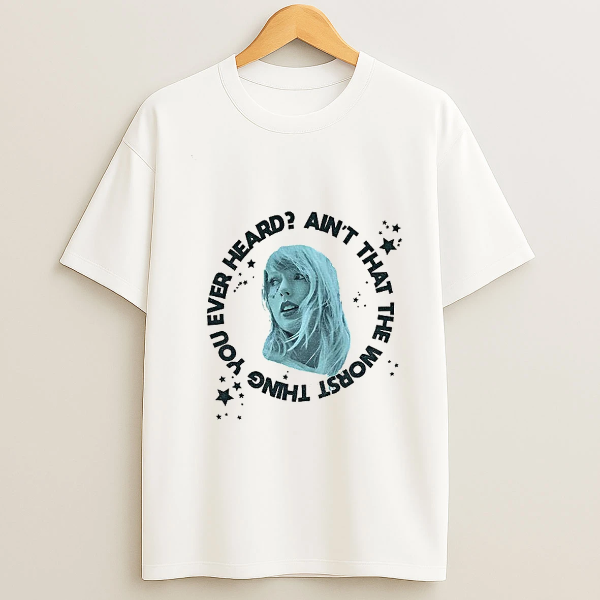 Taylor Aint That The Worst Thing You Ever Heard Vintage Tshirt Hoodie