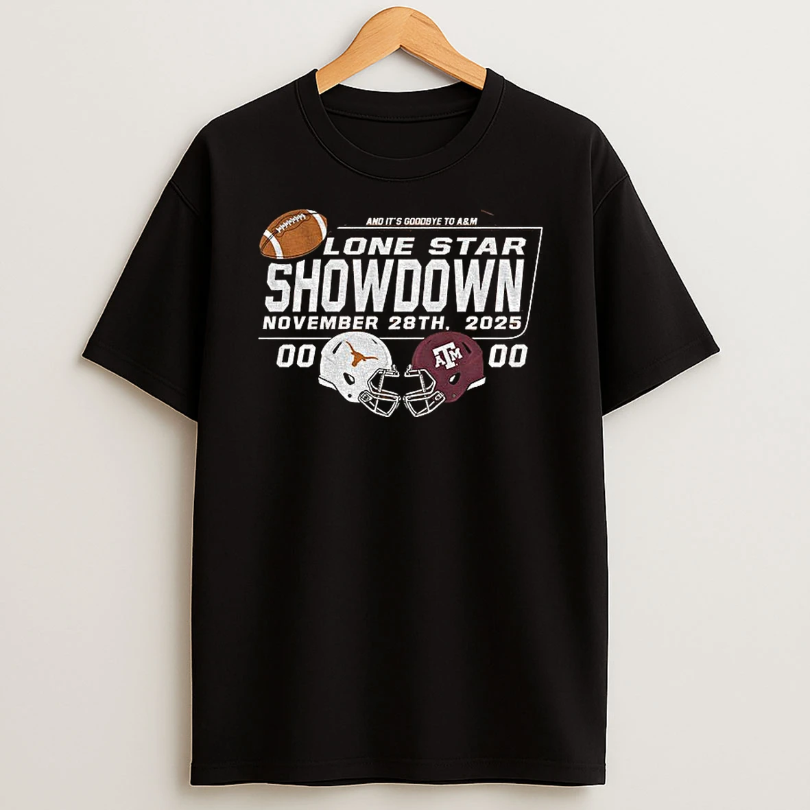 Texas Longhorns Vs Texas Am Aggies And Its Goodbye To Am Lone Star Showdown Nov 28th Tshirt Hoodie