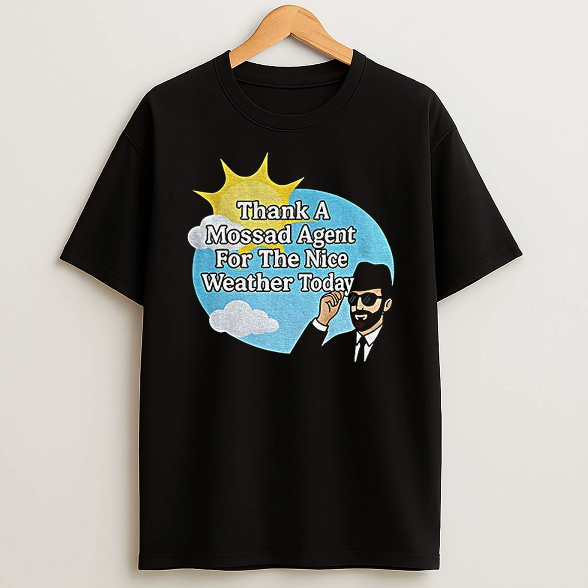 Thank A Mossad Agent For The Nice Weather Today Tshirt Hoodie