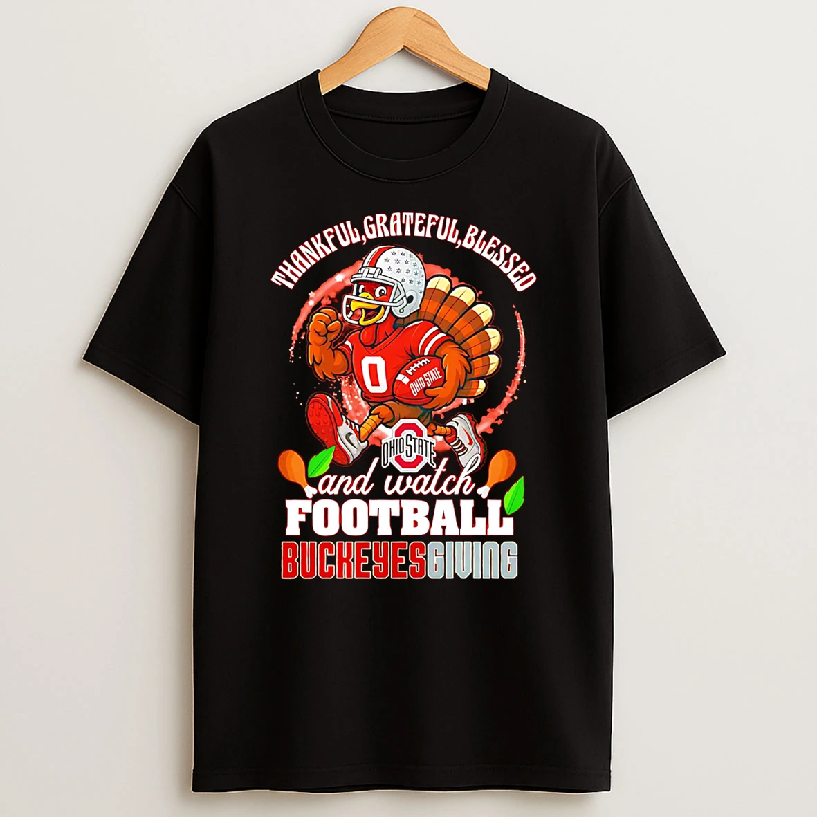Thankful Grateful Blessed And Watch Football Buckeyes Giving Tshirt Hoodie