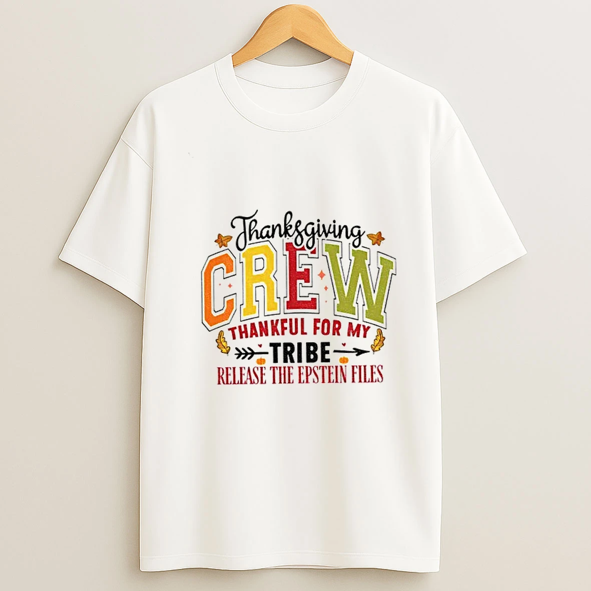 Thanksgiving Crew Thankful For My Tribe Release The Epstein Files Anti Trump Tshirt Hoodie