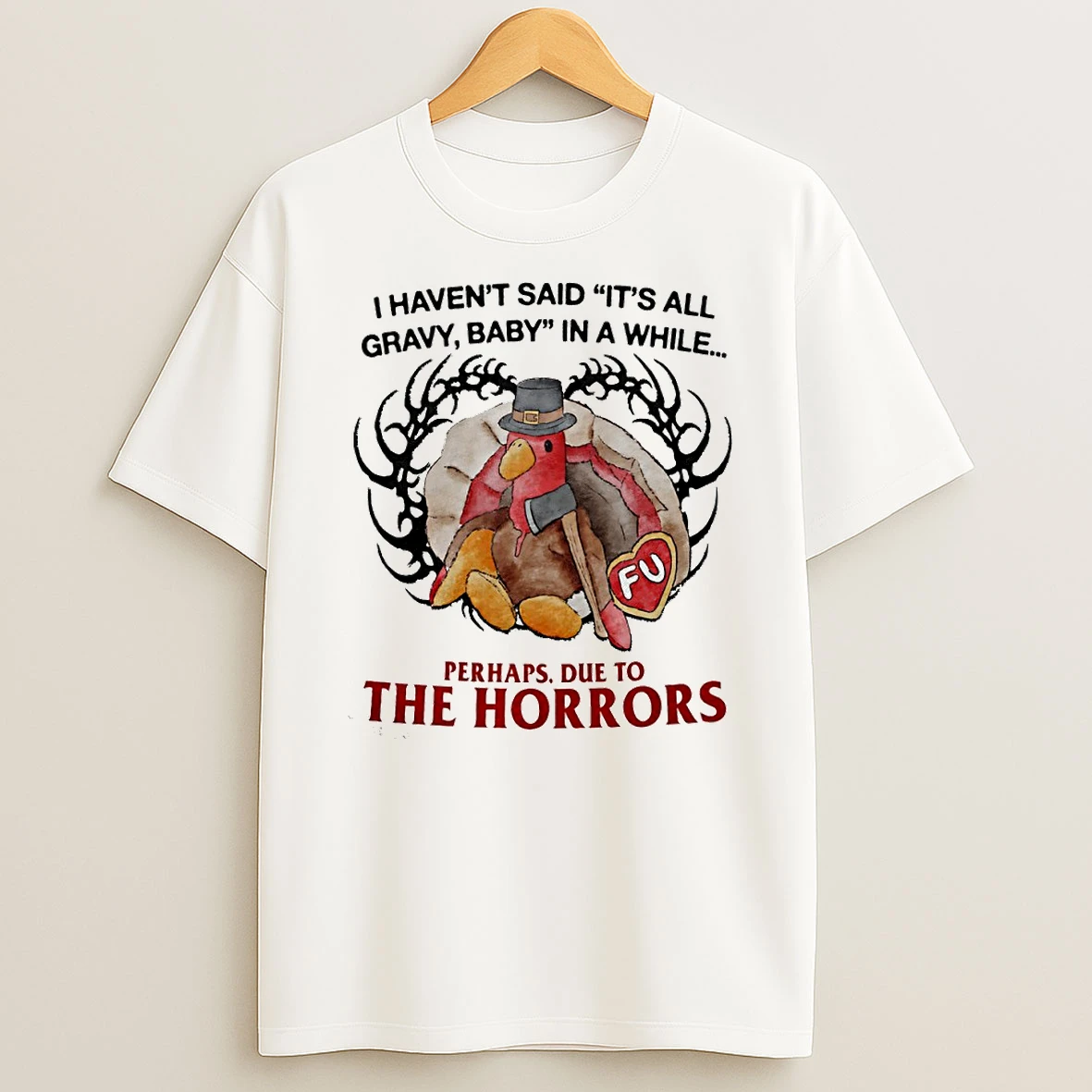 Thanksgiving Turkey I Havent Said Its All Gravy Baby In A While Perhaps Due To The Horrors Circle Tshirt Hoodie