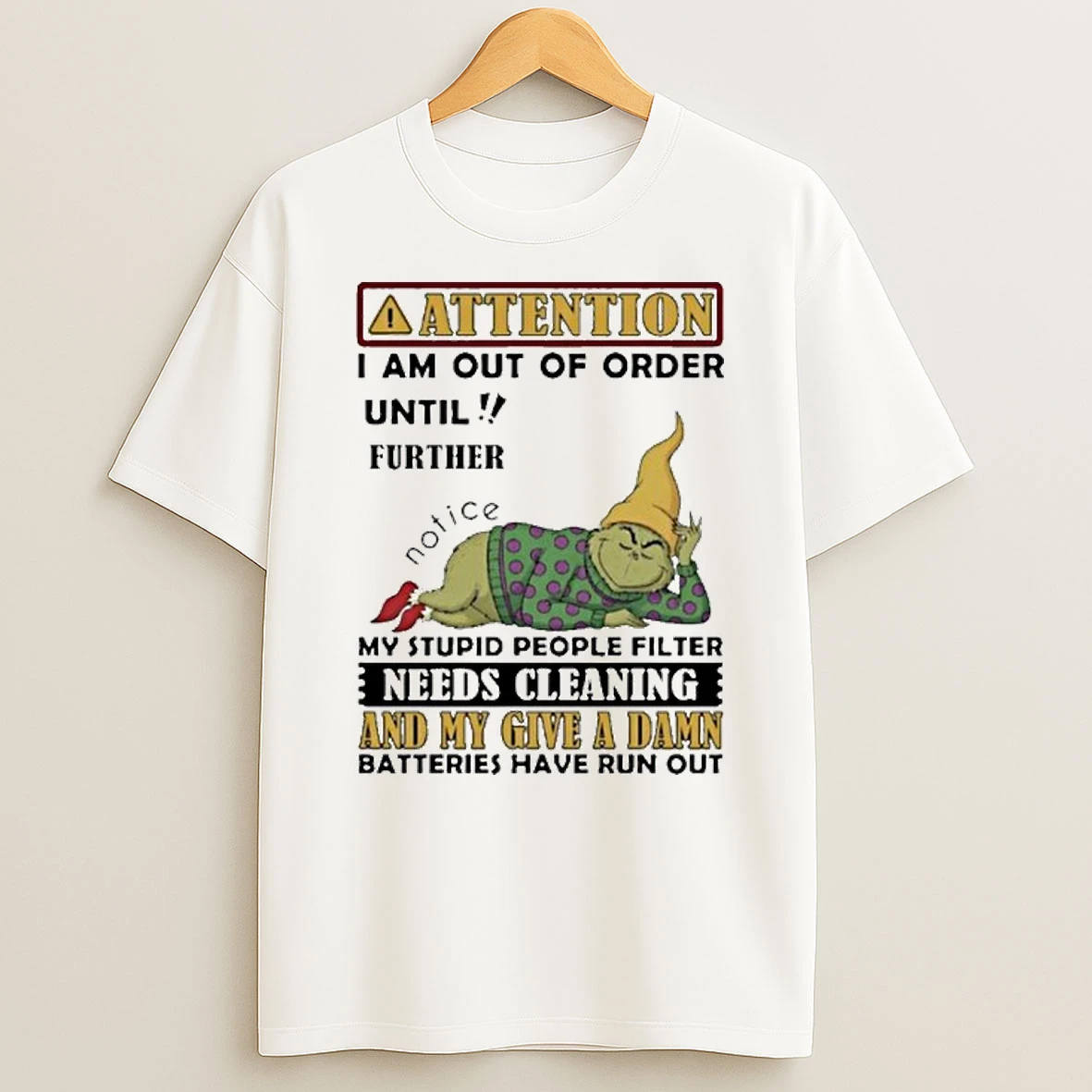 The Grinch Attention I Am Out Of Order Until Further Notice Tshirt Hoodie