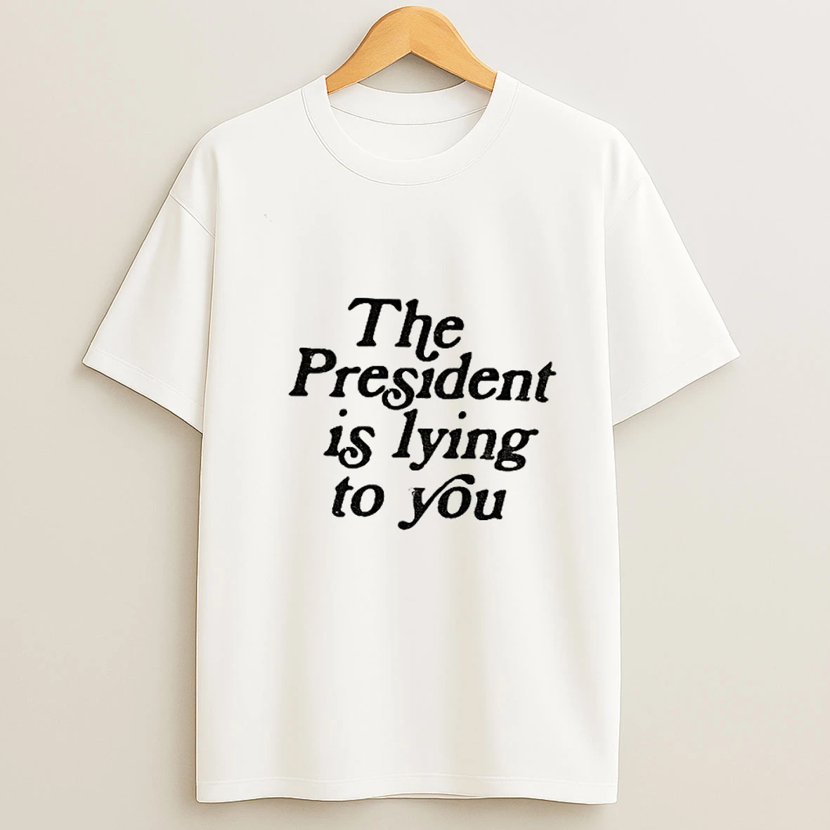 The President Is Lying To You Anti Trump Tshirt Hoodie